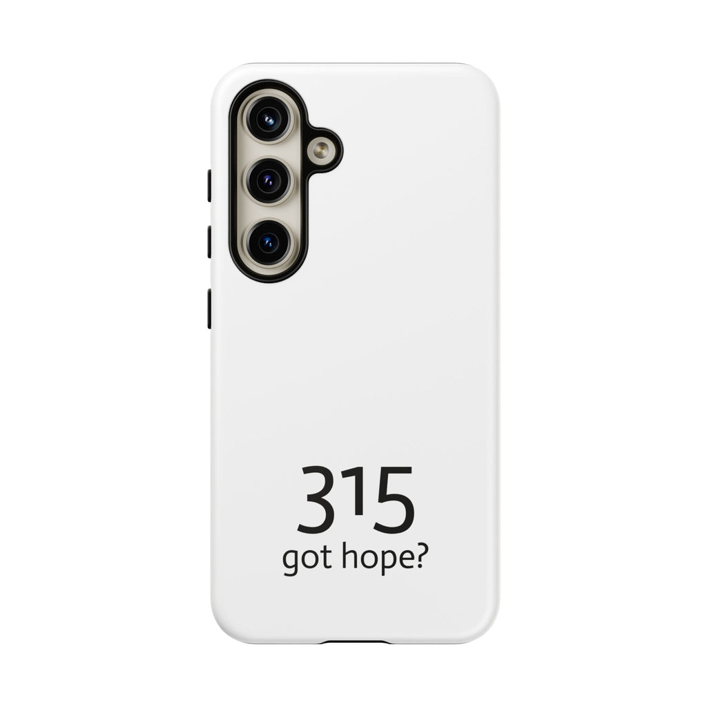 Durable Phone Case - 315 Got Hope?