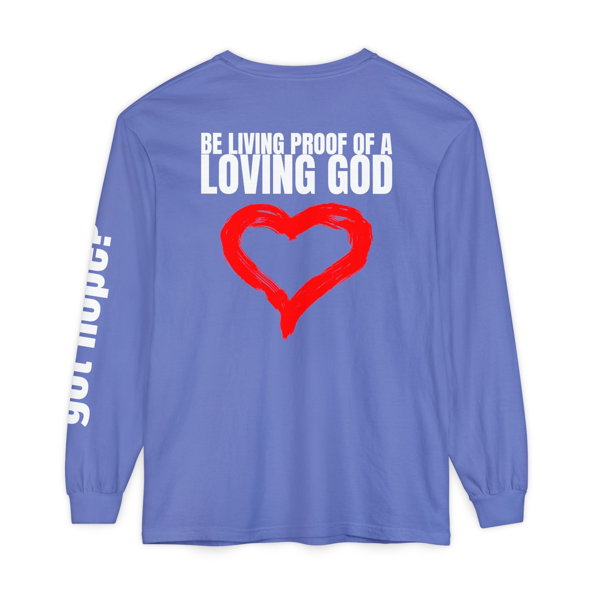 315 Be Living Proof Unisex Long Sleeve T-Shirt - Inspirational Casual Wear
