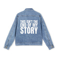 19 - "This Isn't the End of My Story" Men's Denim Jacket - "This Isn't the End of My Story" Statement Piece
