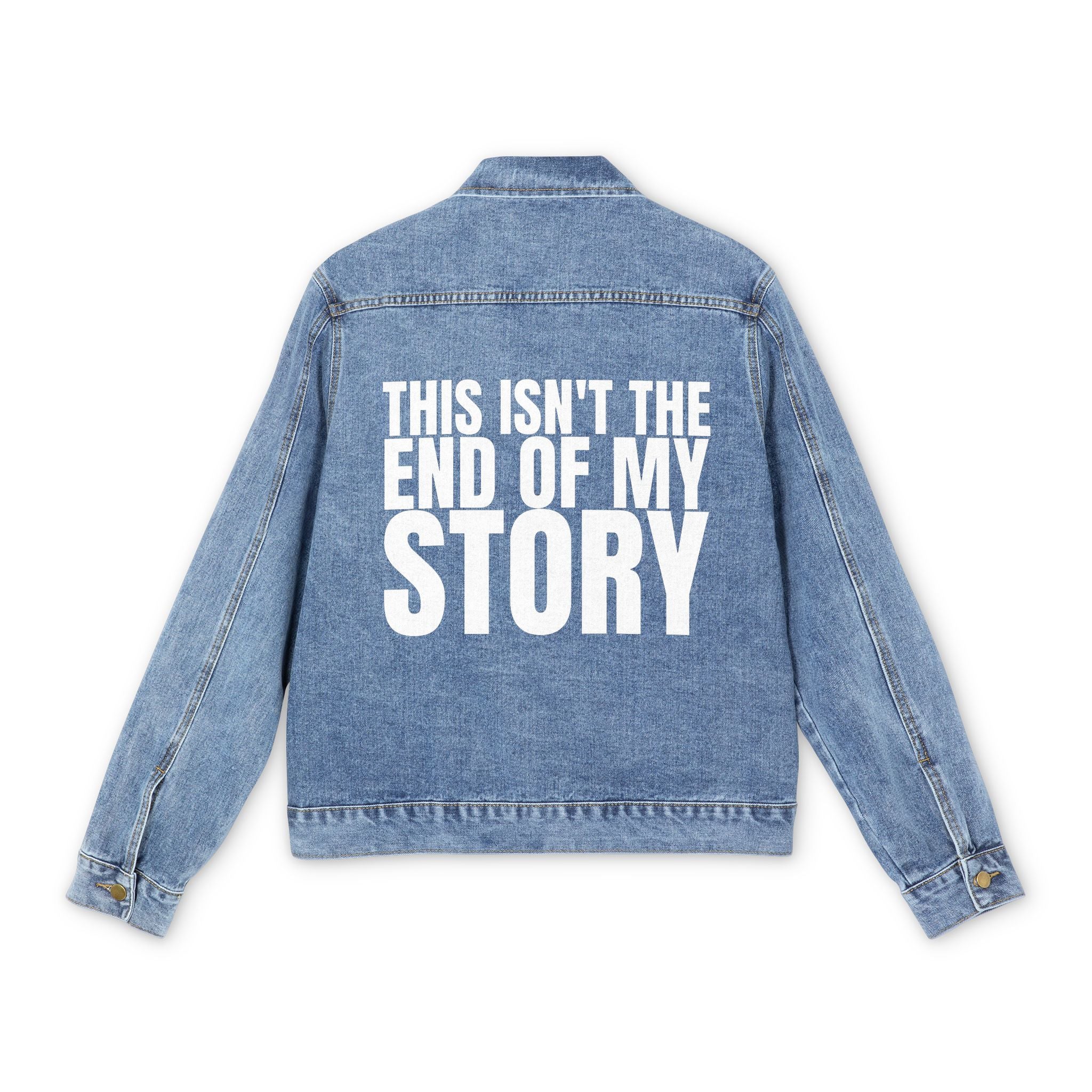 19 - "This Isn't the End of My Story" Men's Denim Jacket - "This Isn't the End of My Story" Statement Piece