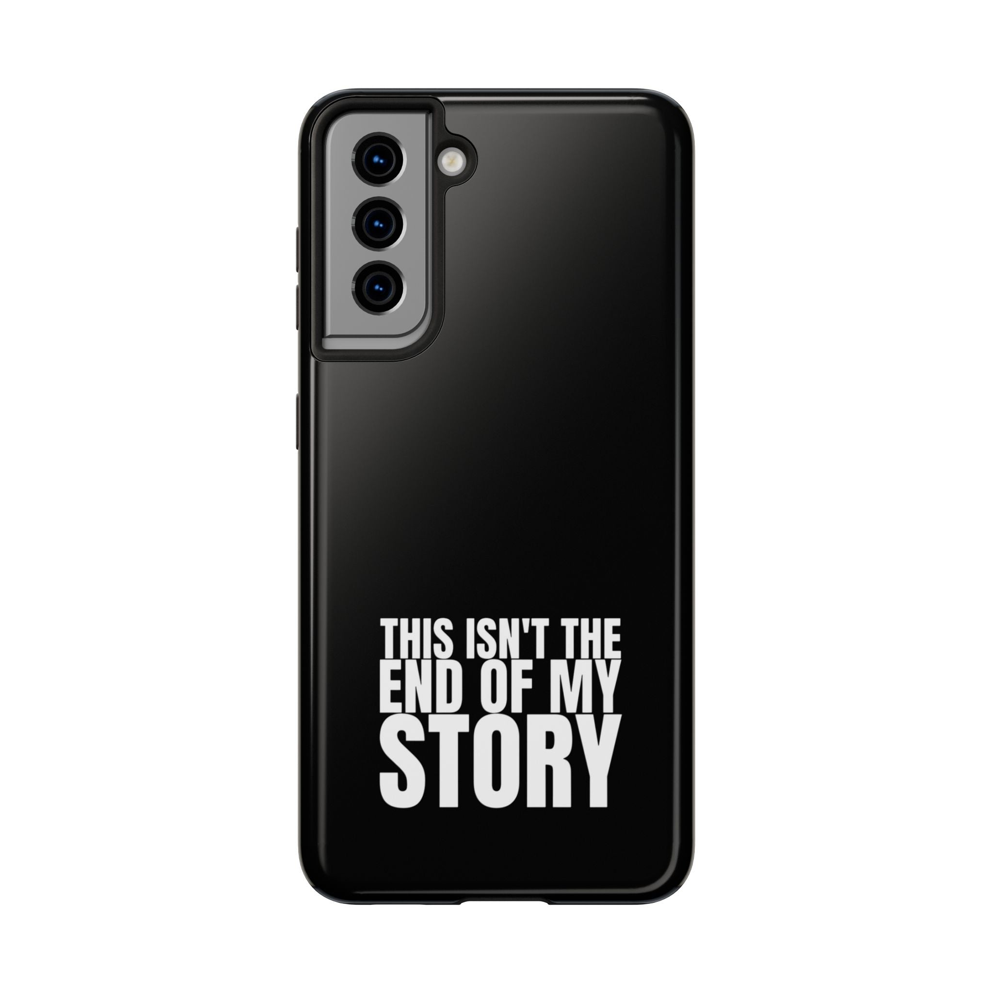 36 - Phone case Tough Phone Case — "This Isn't the End of My Story" Motivational Black Protective Cover