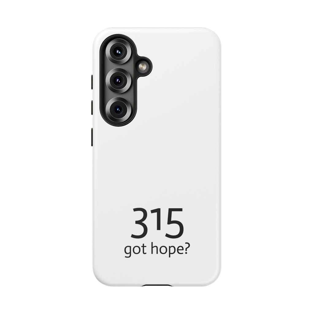 Durable Phone Case - 315 Got Hope?