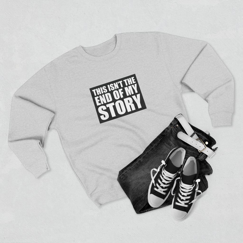 Multi Color Inspirational Unisex Crewneck Sweatshirt - "Got Hope?" & "This Isn't the End of My Story"
