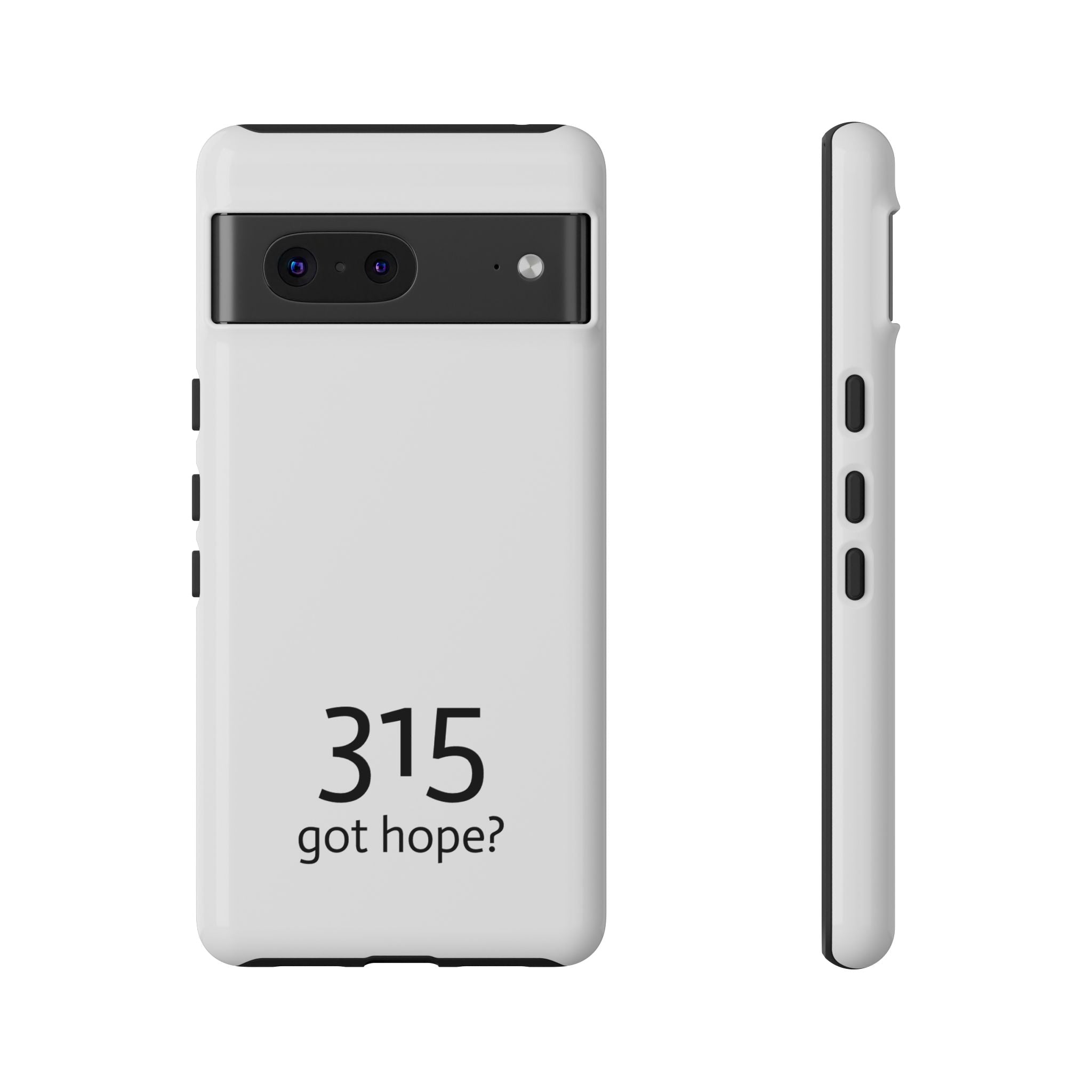 Durable Phone Case - 315 Got Hope?