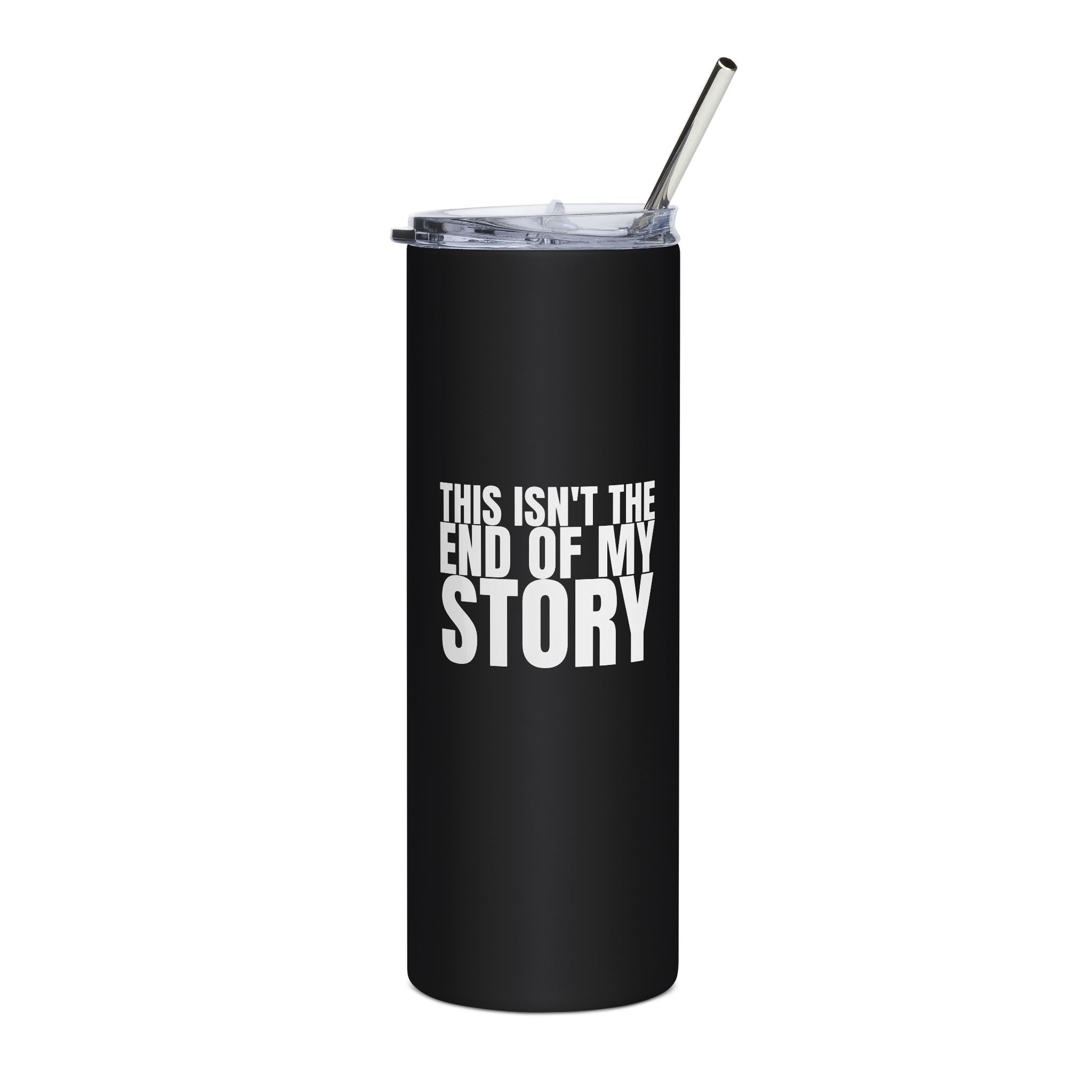 Tumbler — "This Isn't the End of My Story" 20oz Stainless Steel Travel Cup