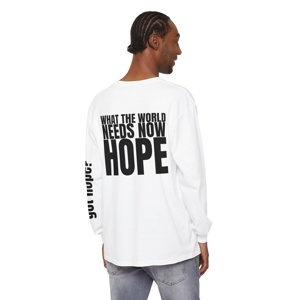 12 - “What the World Needs Now - HOPE”" Unisex Long Sleeve T-Shirt - Inspirational Casual Wear