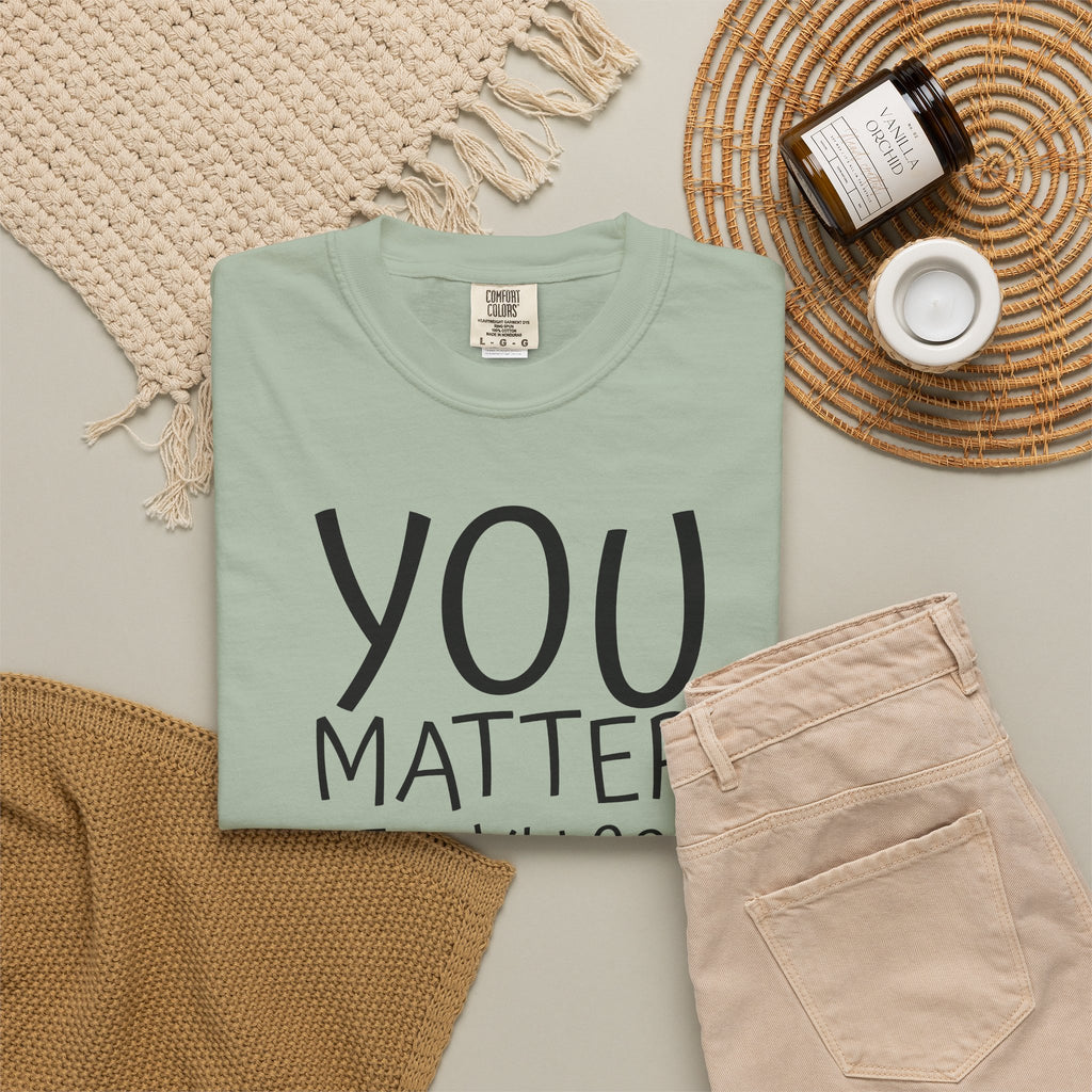 01 - You Matter Multi Color Graphic” Store Graphic T-Shirt