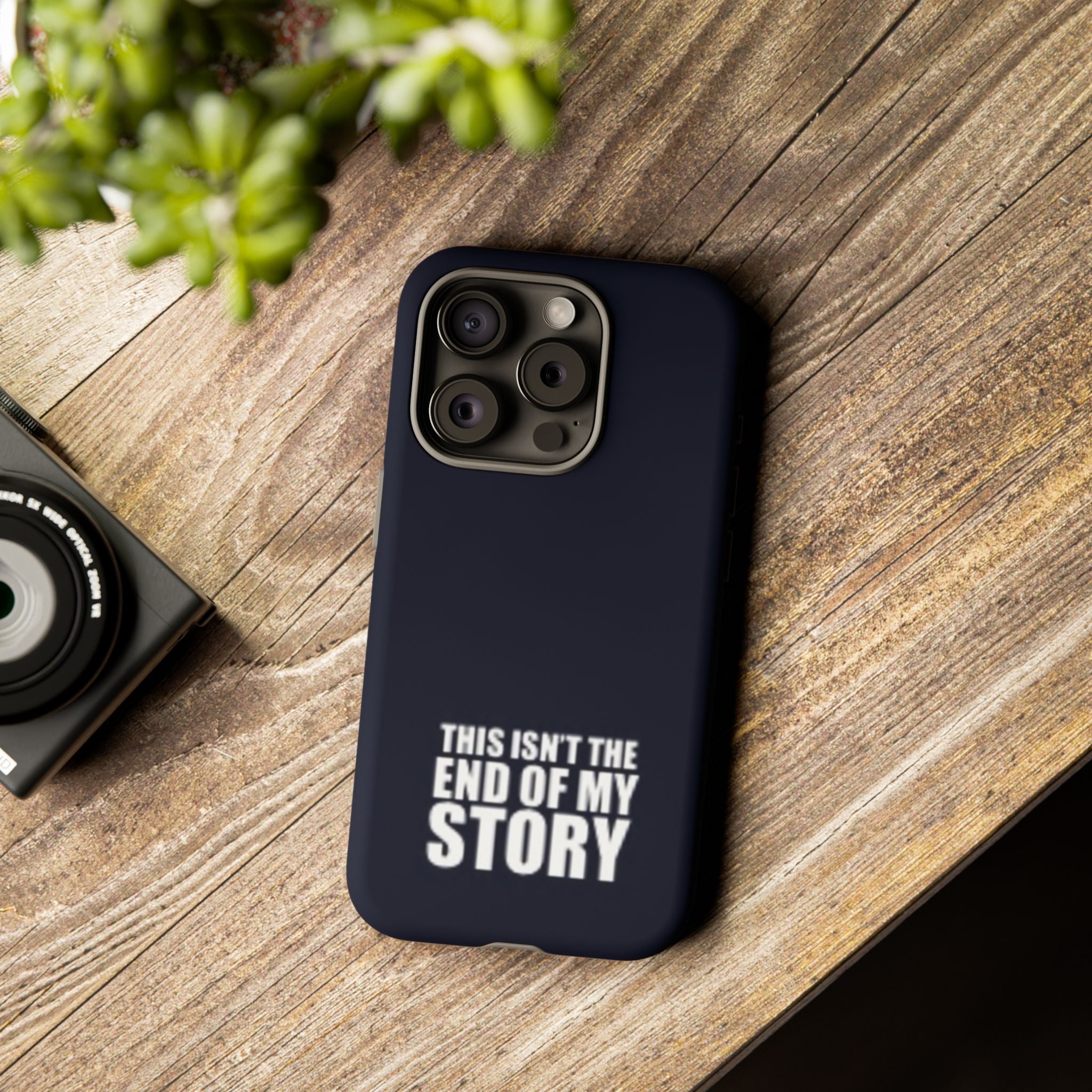 Inspirational Phone Case - 'This Isn't The End of My Story'