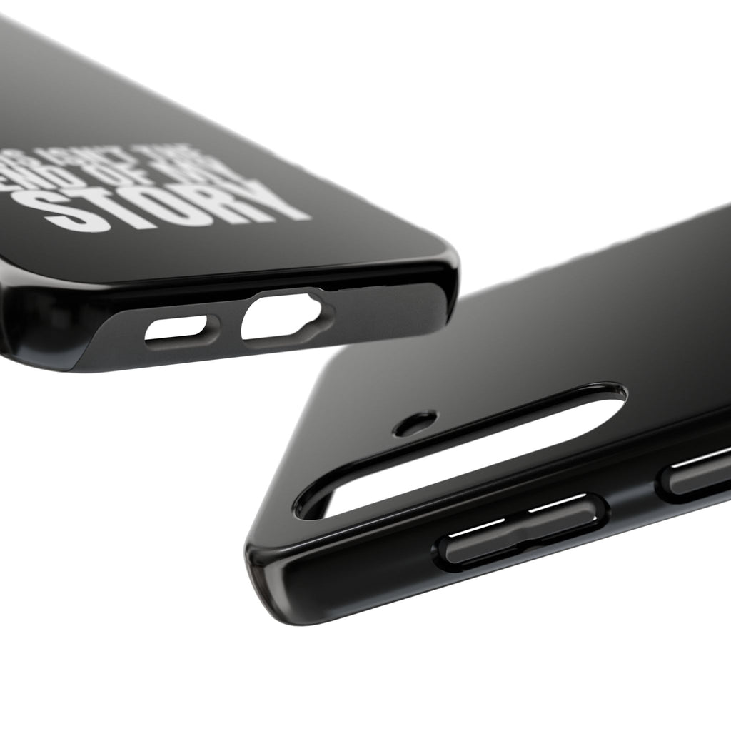 36 - Phone case Tough Phone Case — "This Isn't the End of My Story" Motivational Black Protective Cover
