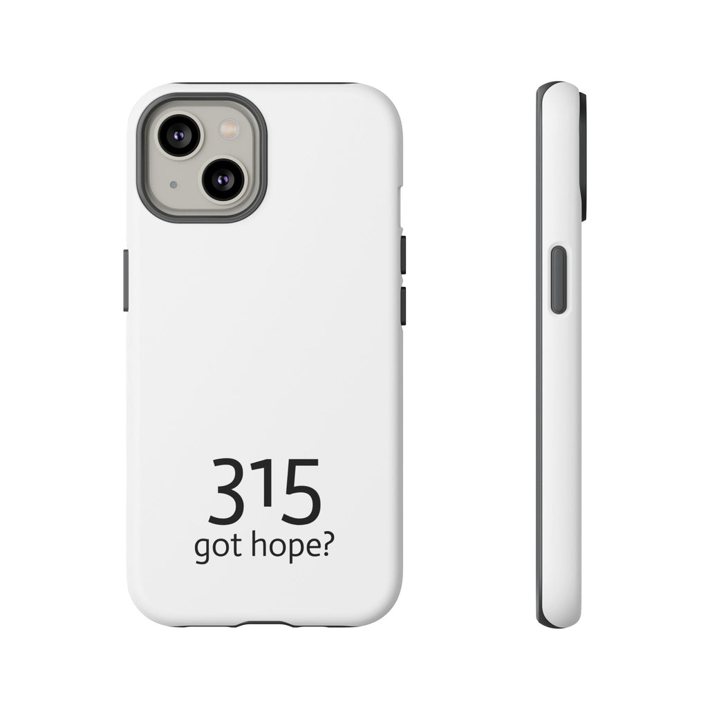 Durable Phone Case - 315 Got Hope?