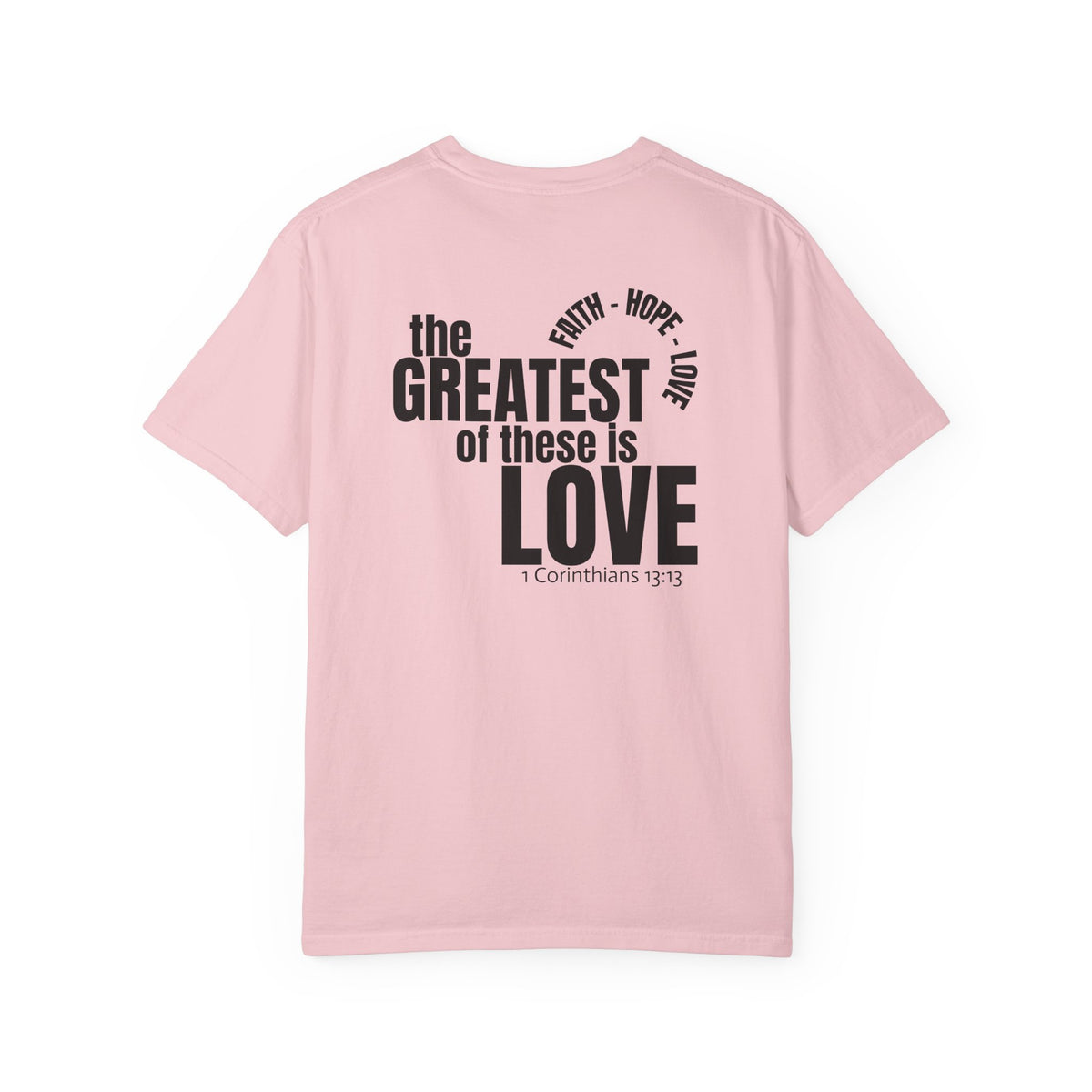 01 - Multi Color - The Greatest of These - Multi Colors 315 Graphic T-Shirt