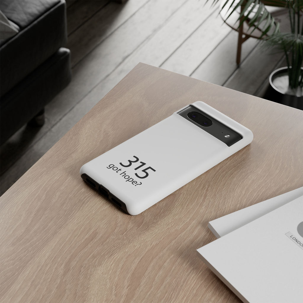 Durable Phone Case - 315 Got Hope?