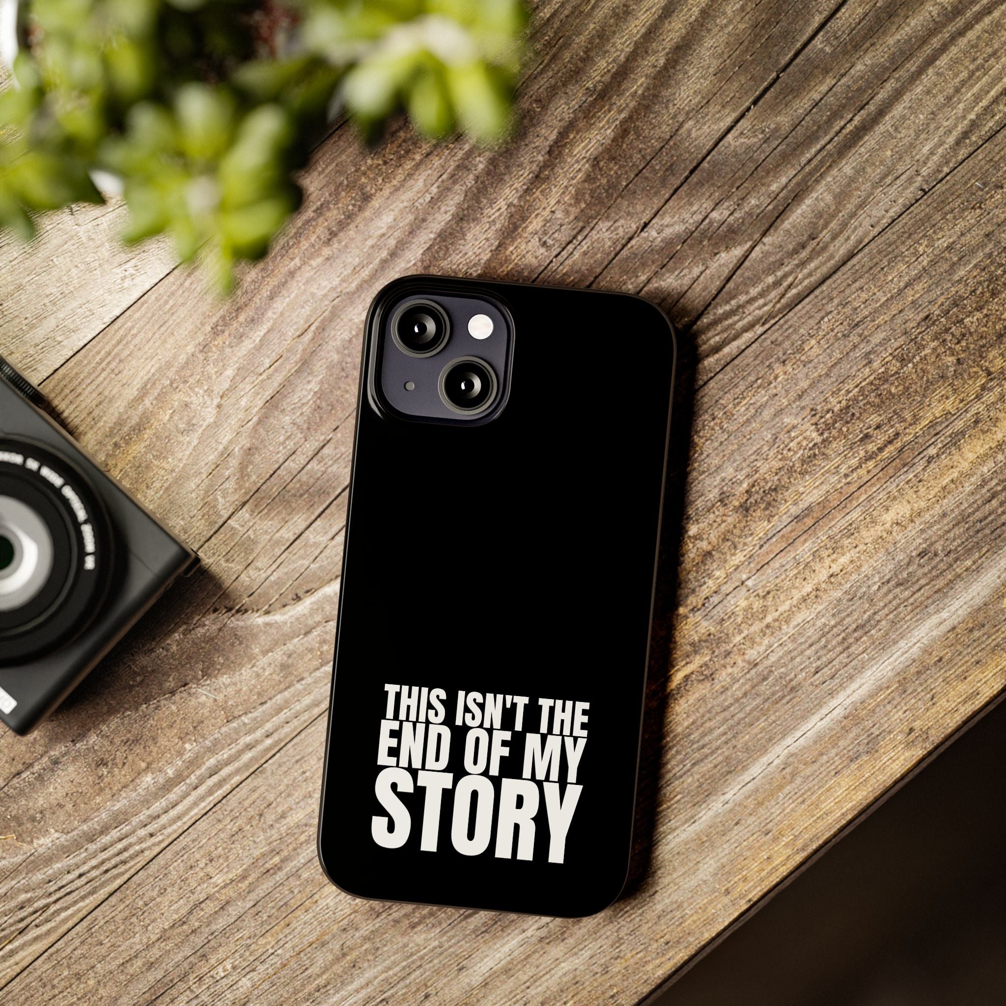 36 - Phone case Slim Phone Case — "This Isn't the End of My Story" Motivational Black Protective Cover