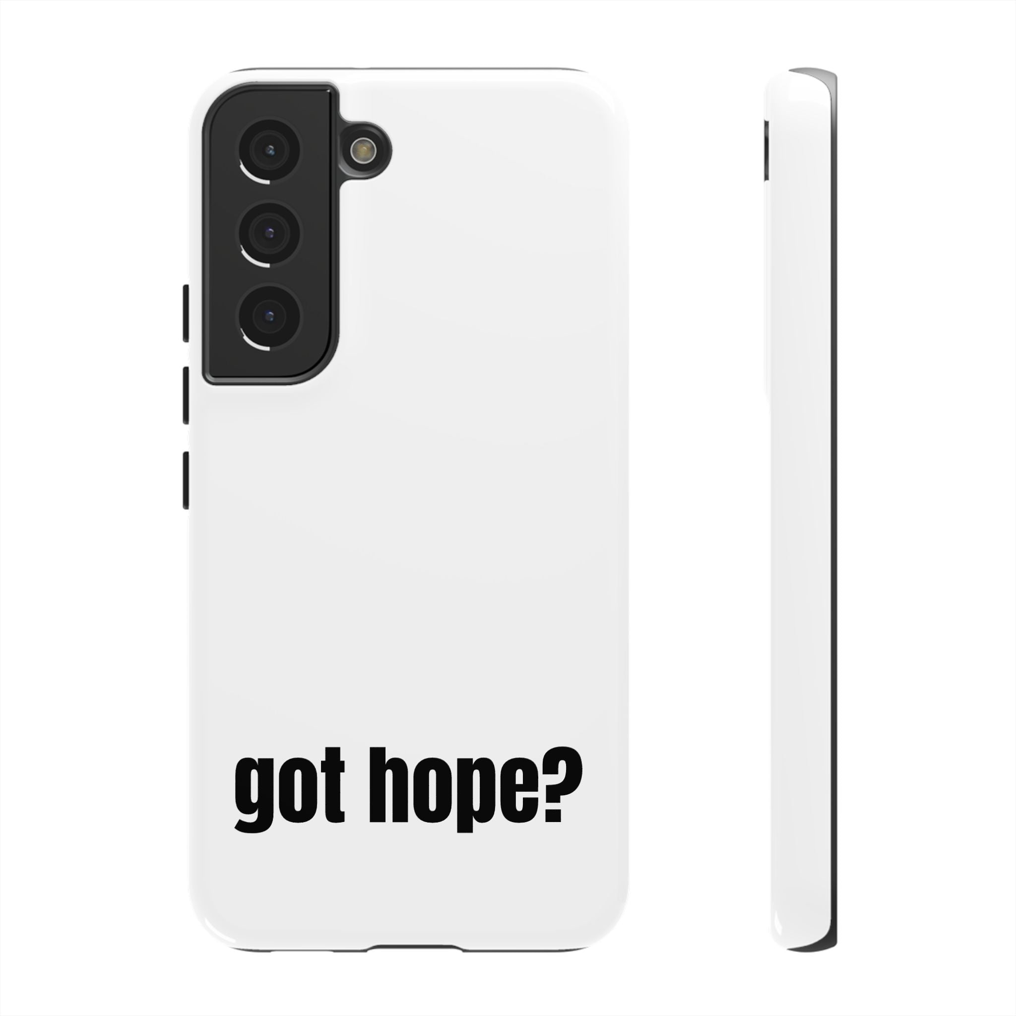 Phone Case — "got hope?" Minimalist Inspirational Protective Cover