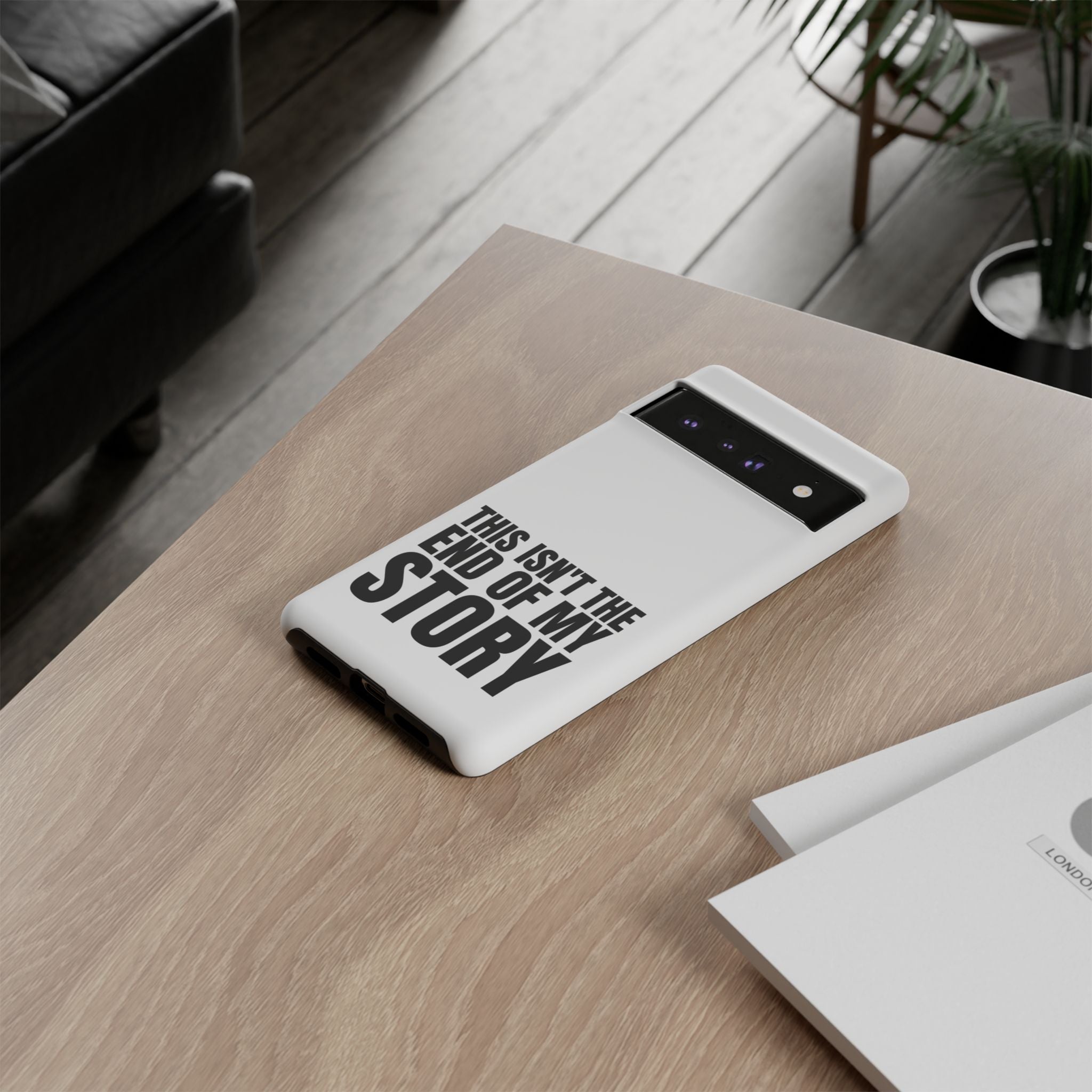 Inspirational Phone Case - 'This Isn't The End of My Story'