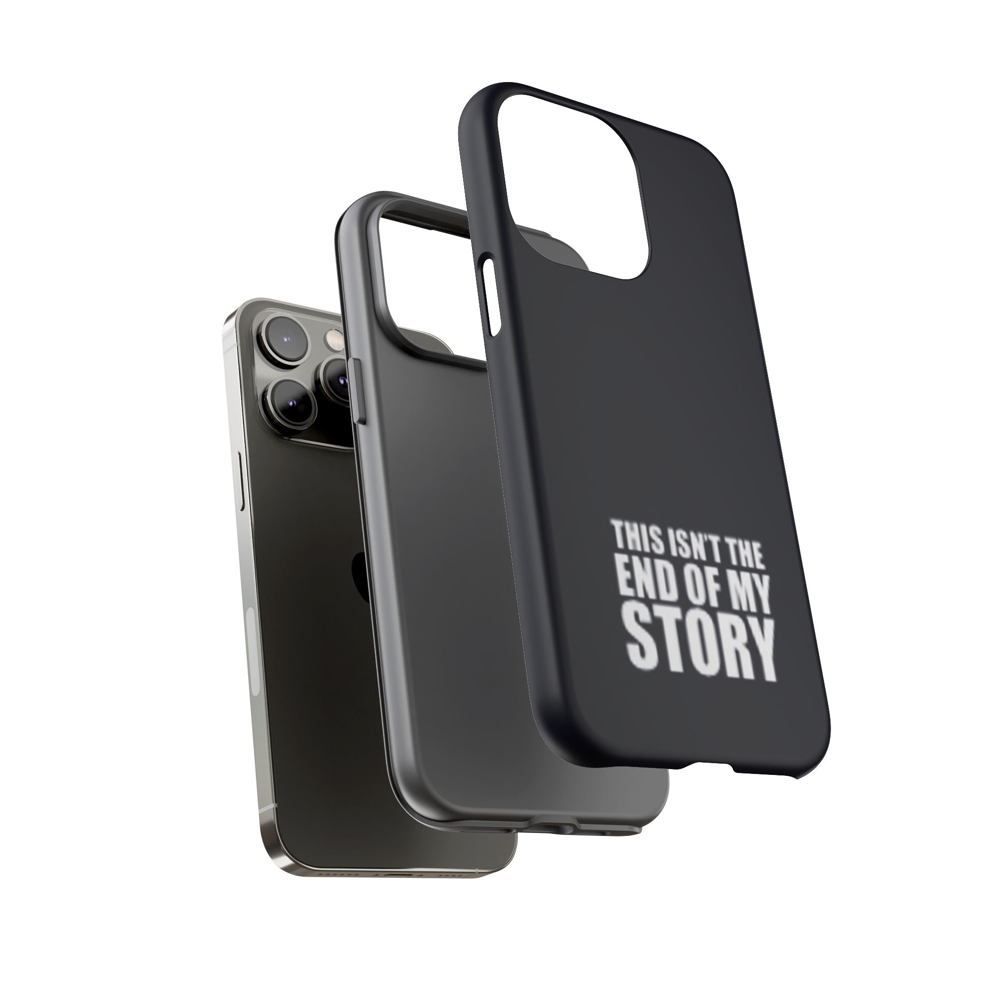 Inspirational Phone Case - 'This Isn't The End of My Story'