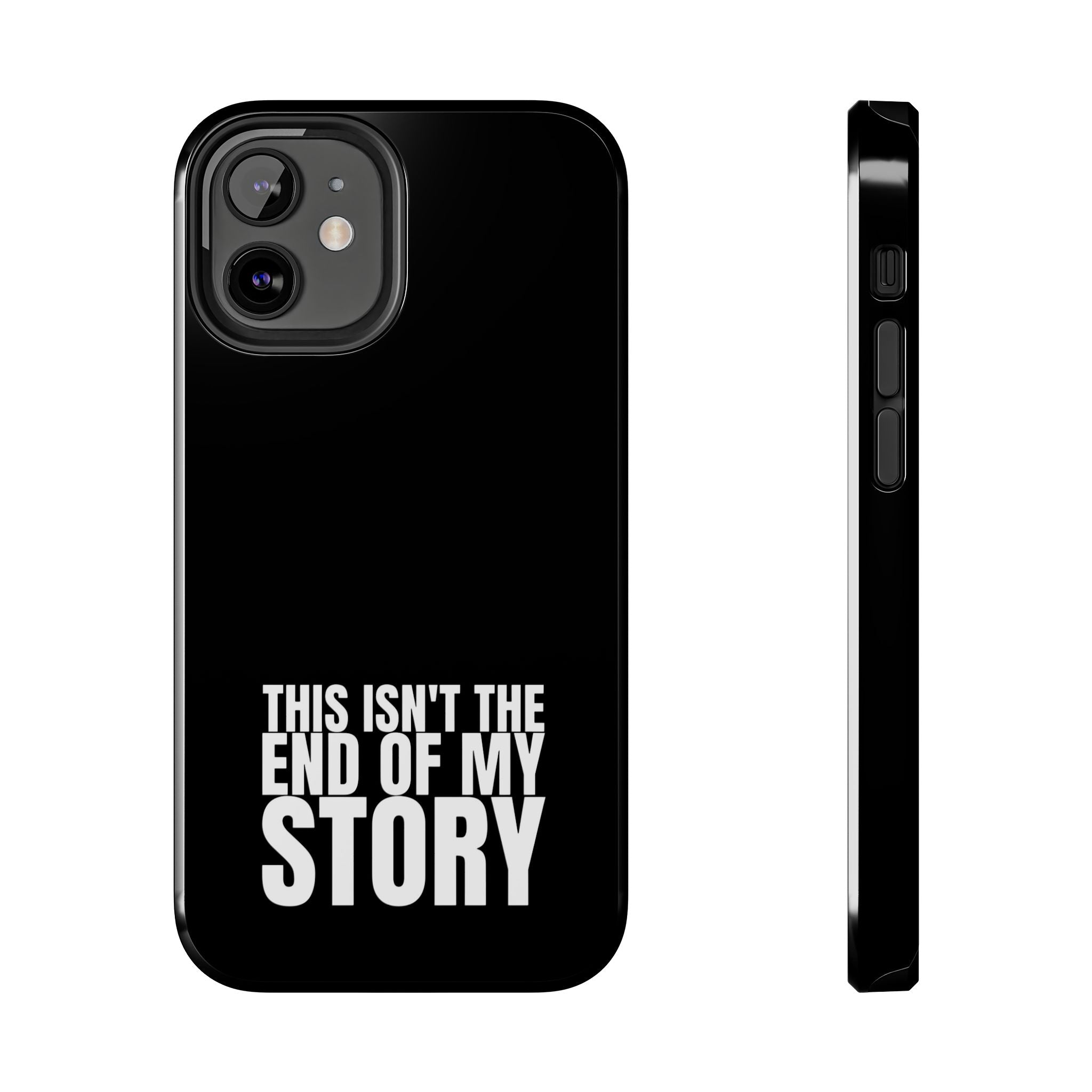 36 - Phone case Tough Phone Case — "This Isn't the End of My Story" Motivational Black Protective Cover