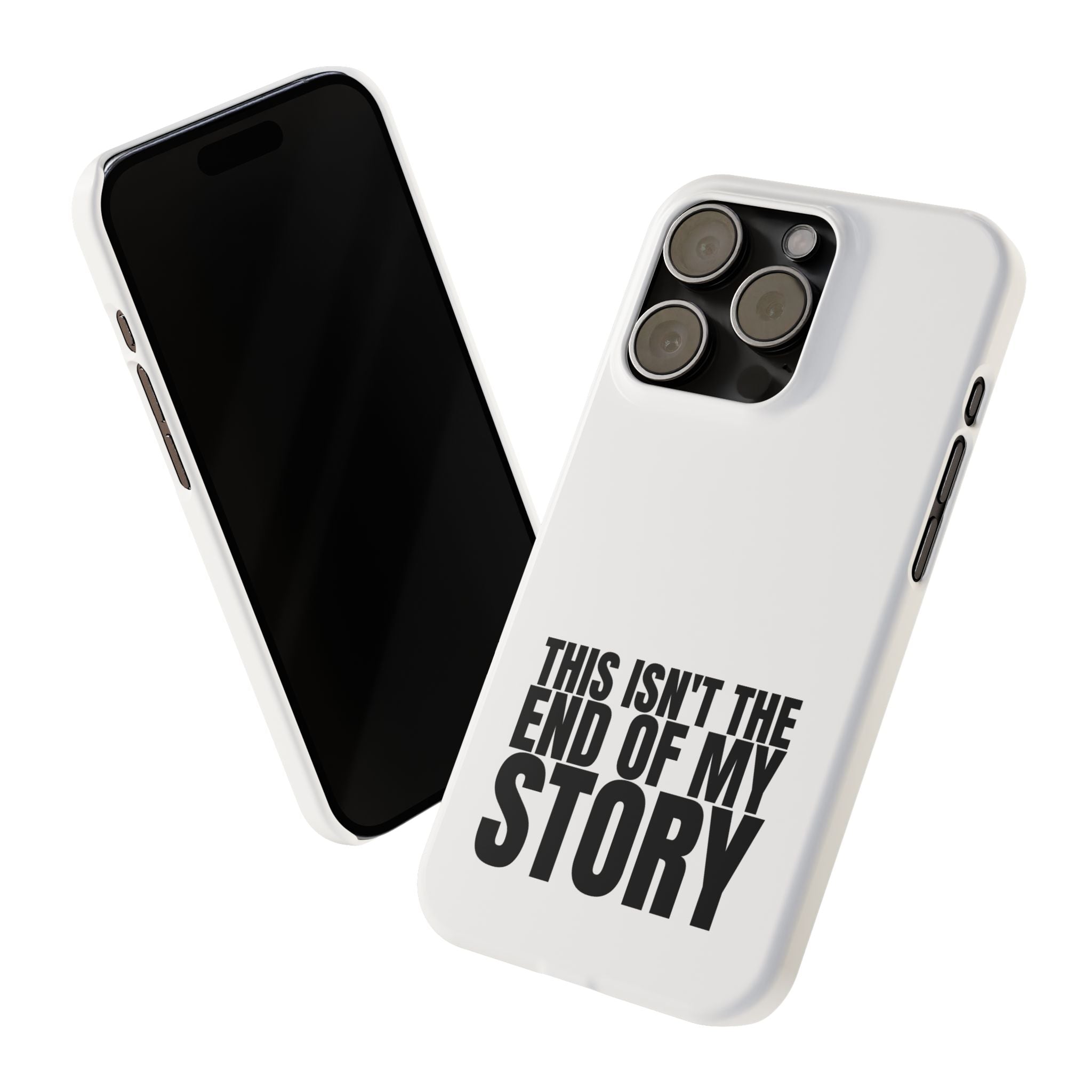 36 - Phone case Slim Phone Case — "This Isn't the End of My Story" Motivational Protective Cover