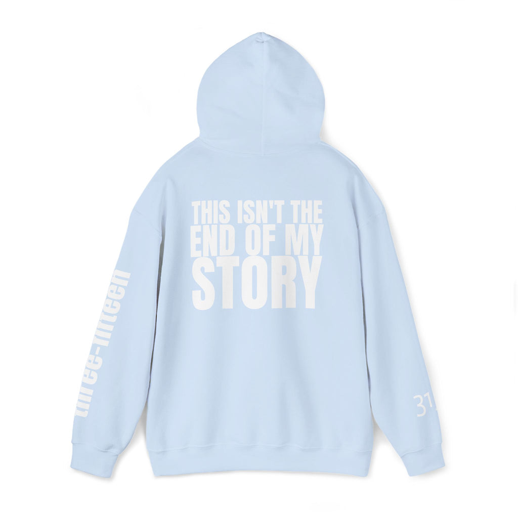 16 - Multi Colors "This Isn't the End of My Story" Inspirational Quote Hoodie - This Isn't The End Of My Story