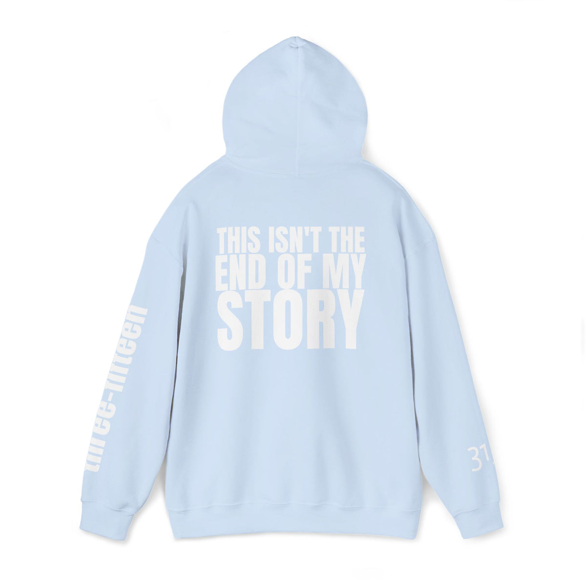 16 - Multi Colors "This Isn't the End of My Story" Inspirational Quote Hoodie - This Isn't The End Of My Story