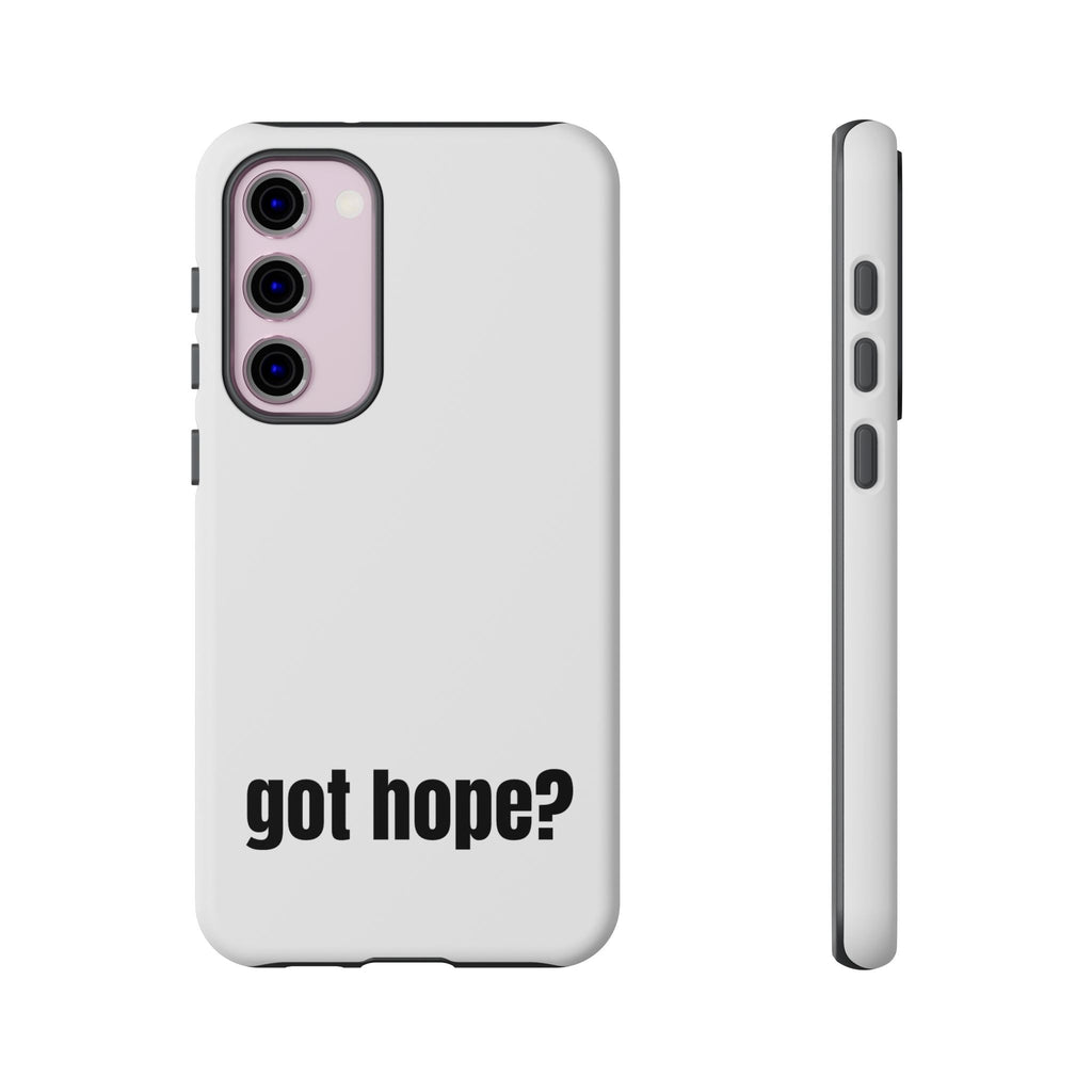 Phone Case — "got hope?" Minimalist Inspirational Protective Cover