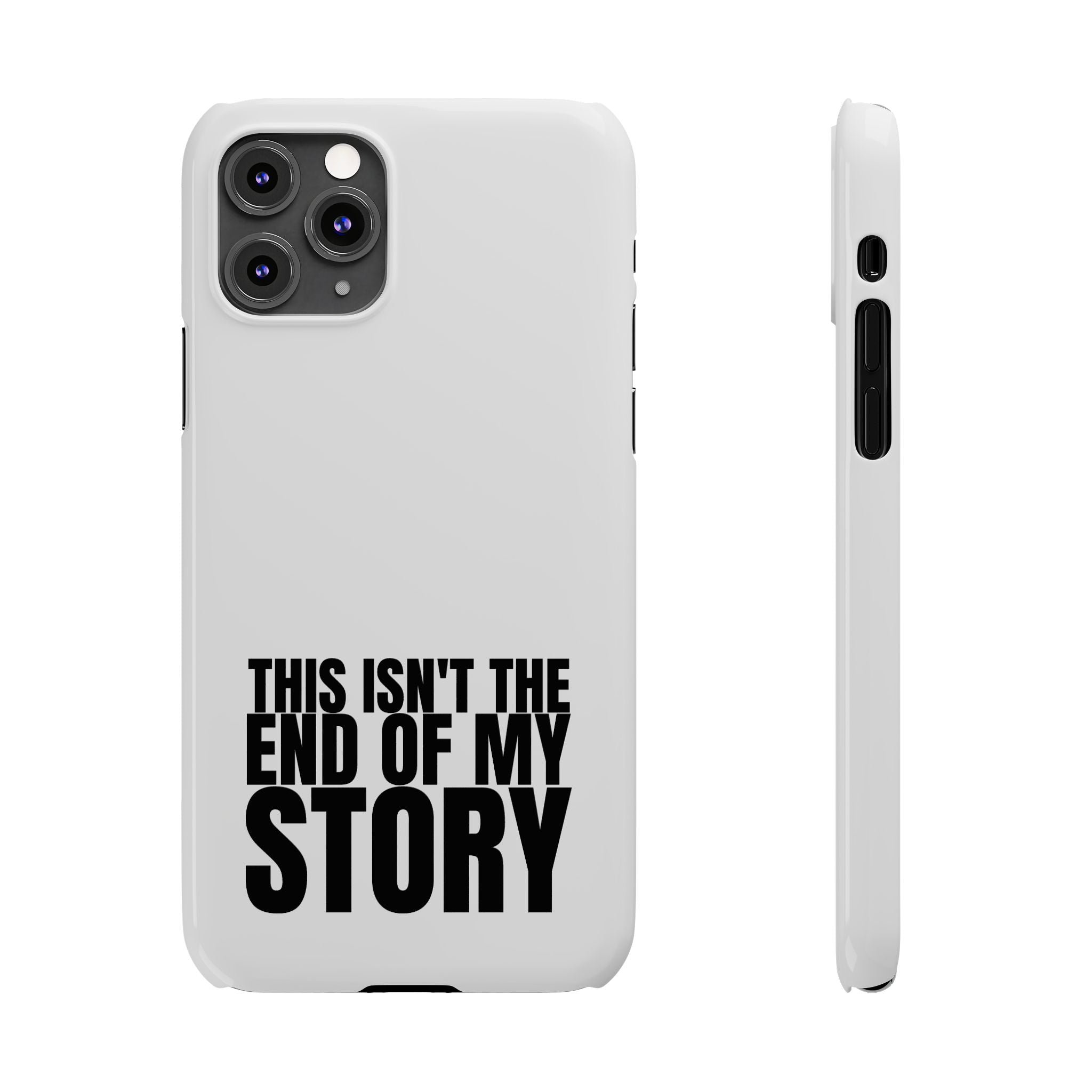 36 - Phone case Slim Phone Case — "This Isn't the End of My Story" Motivational Protective Cover