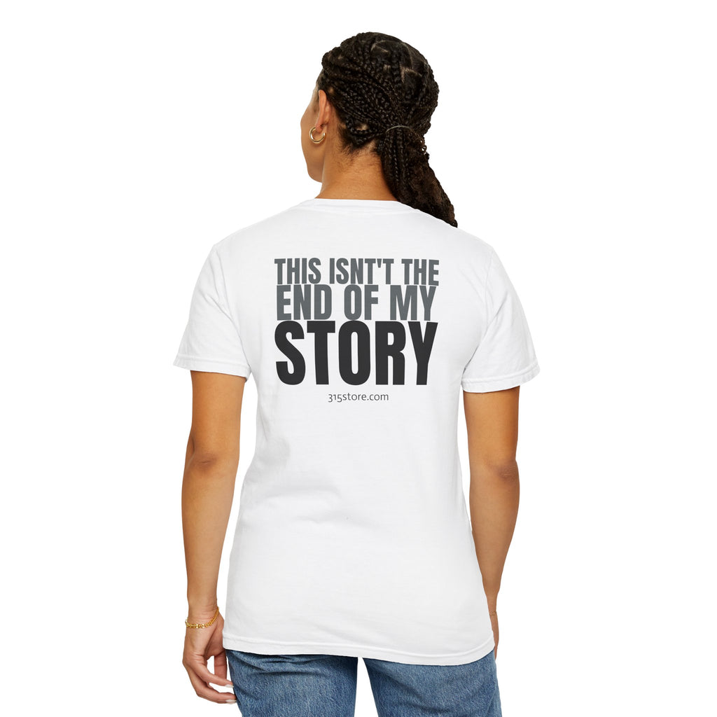 1 - Multi Colors Bold 315 “ this isn’t the end of my story” Store Graphic T-Shirt