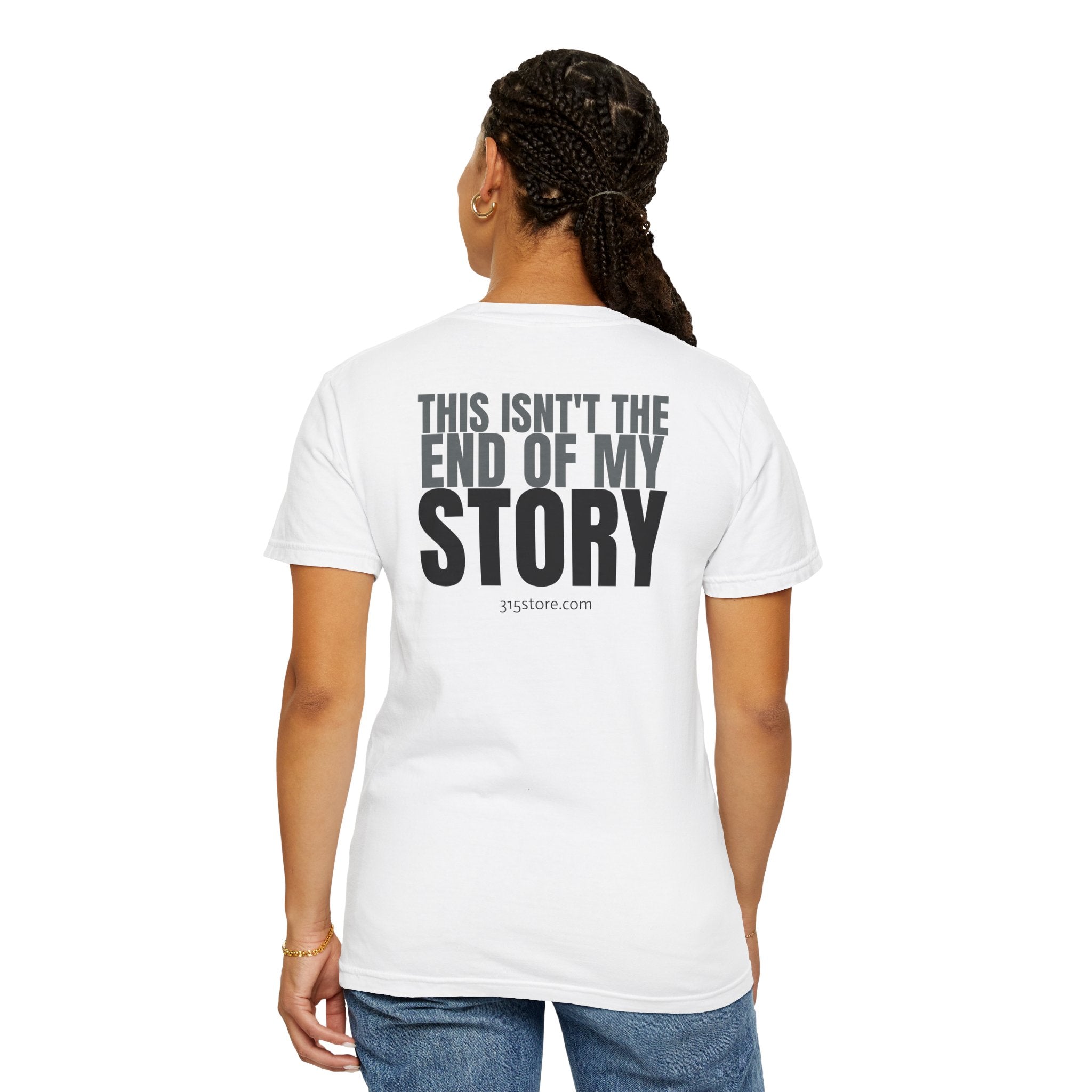 1 - Multi Colors Bold 315 “ this isn’t the end of my story” Store Graphic T-Shirt