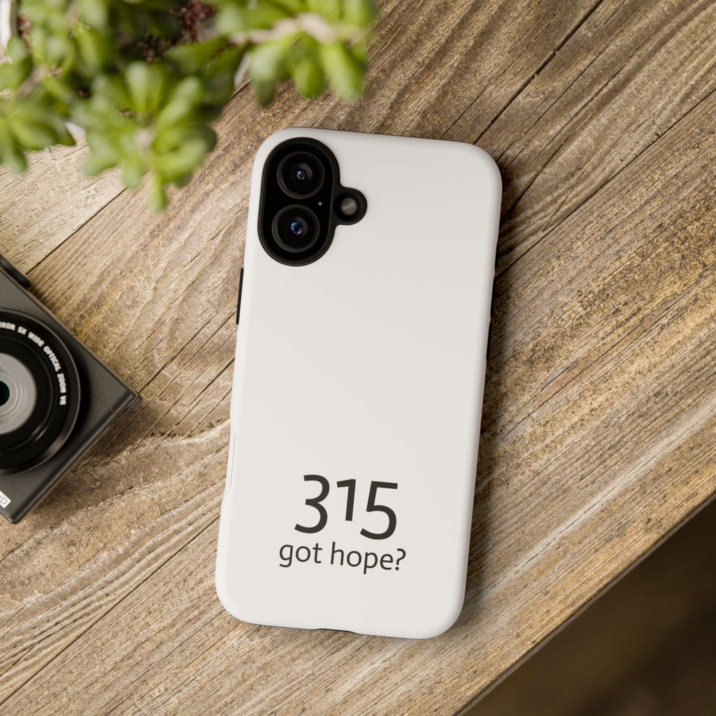 Durable Phone Case - 315 Got Hope?