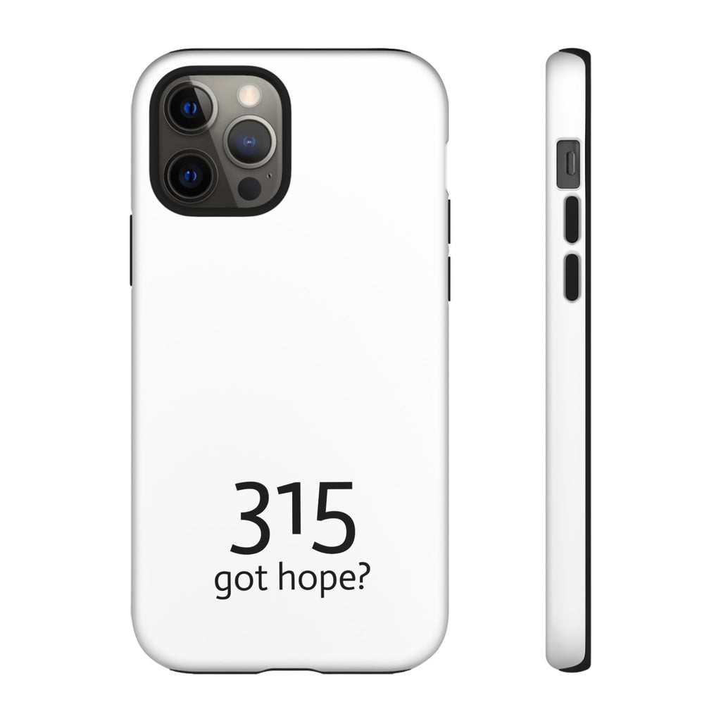 Durable Phone Case - 315 Got Hope?