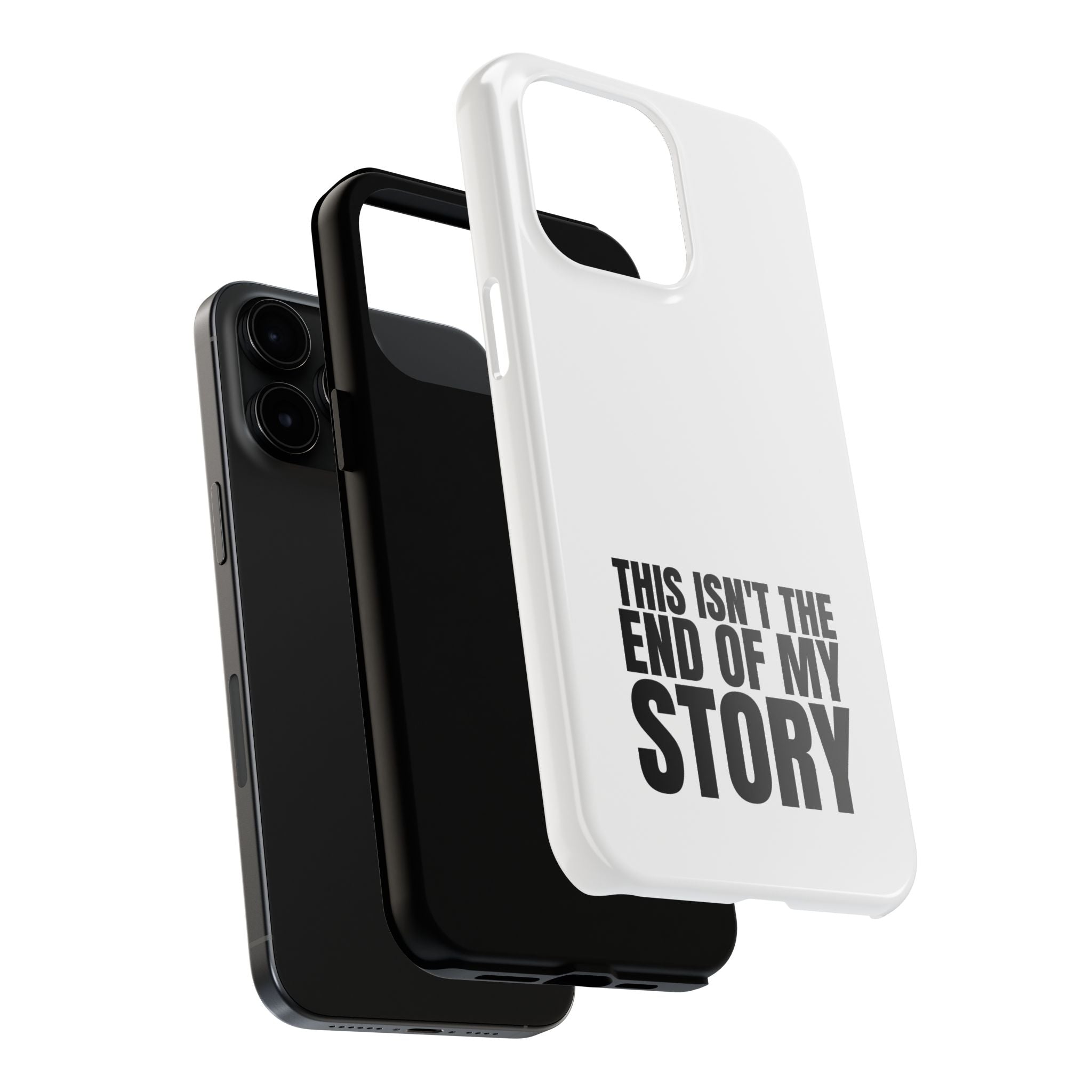 36 - Phone Case — "This Isn't the End of My Story" Tough Protective Cover