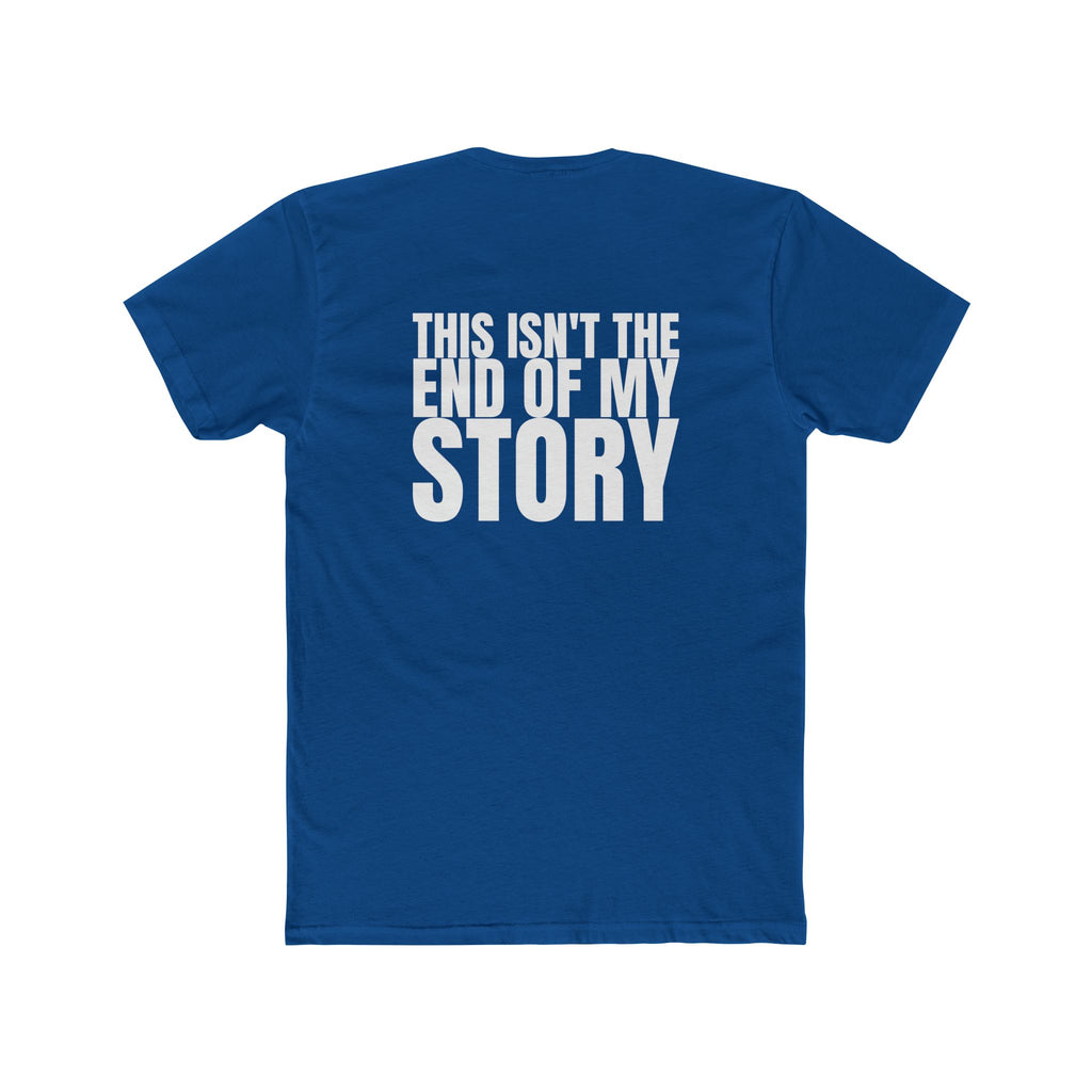 Multi Colors "This Isn't the End of My Story" Hopeful Message Unisex Cotton Crew Tee