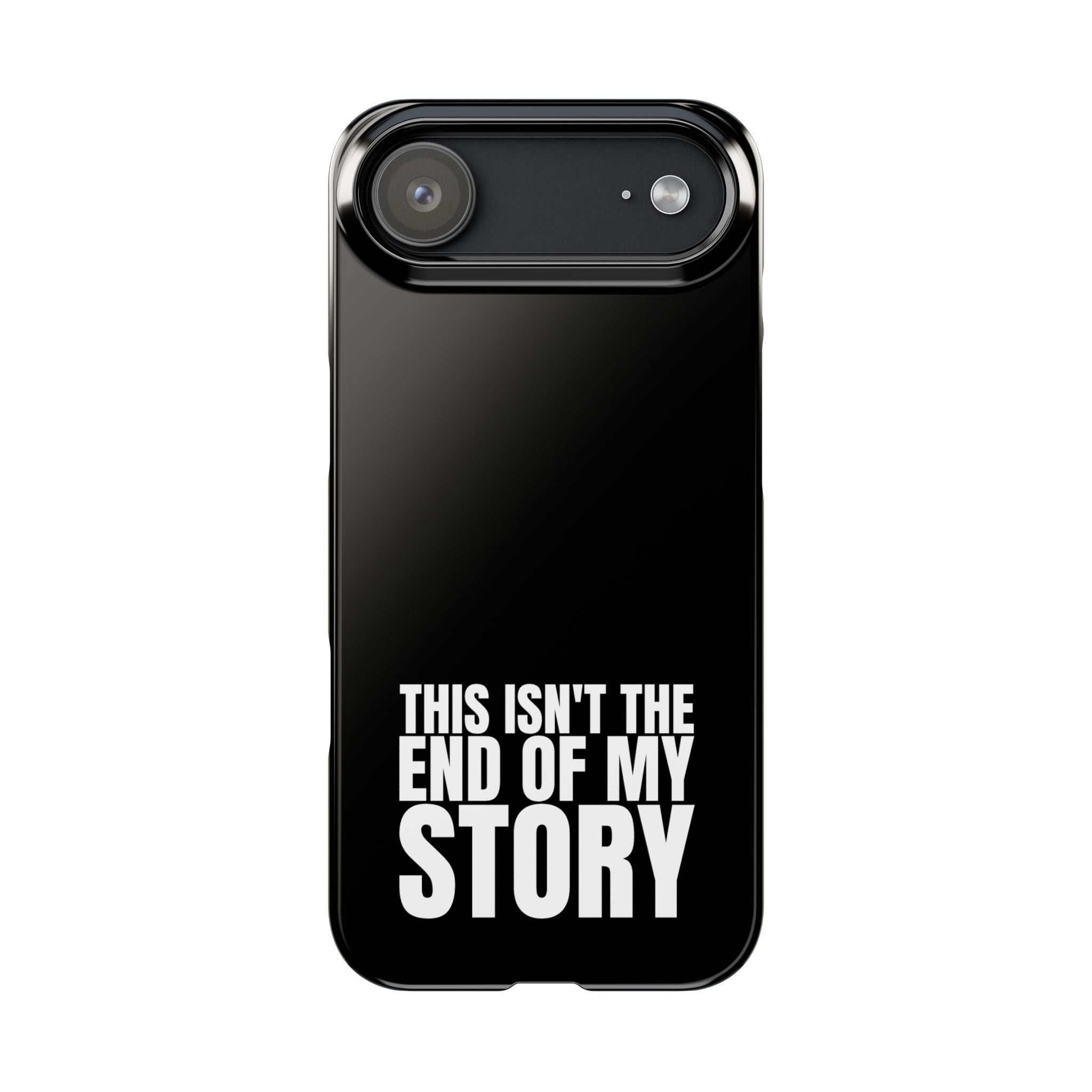 36 - Phone case Slim Phone Case — "This Isn't the End of My Story" Motivational Black Protective Cover