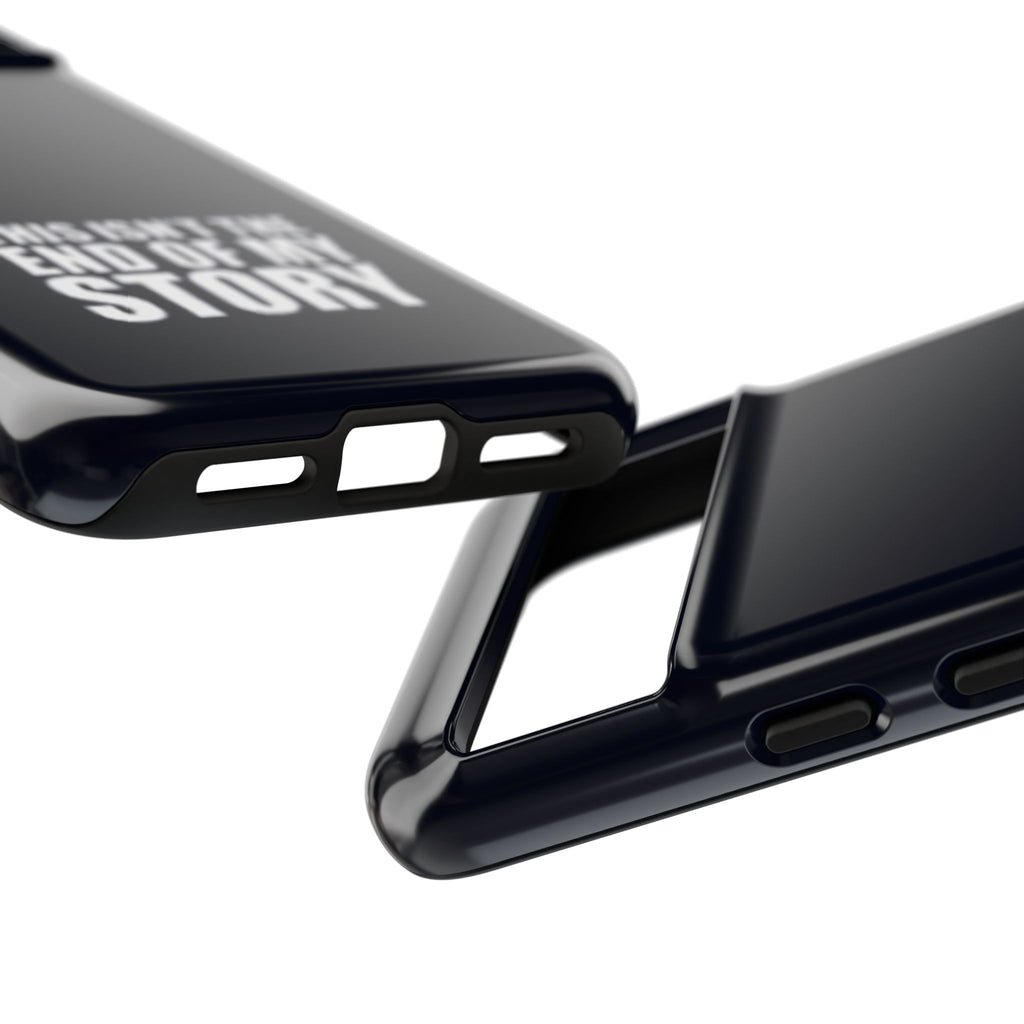 Inspirational Phone Case - 'This Isn't The End of My Story'