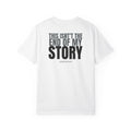 1 - Multi Colors Bold 315 “ this isn’t the end of my story” Store Graphic T-Shirt