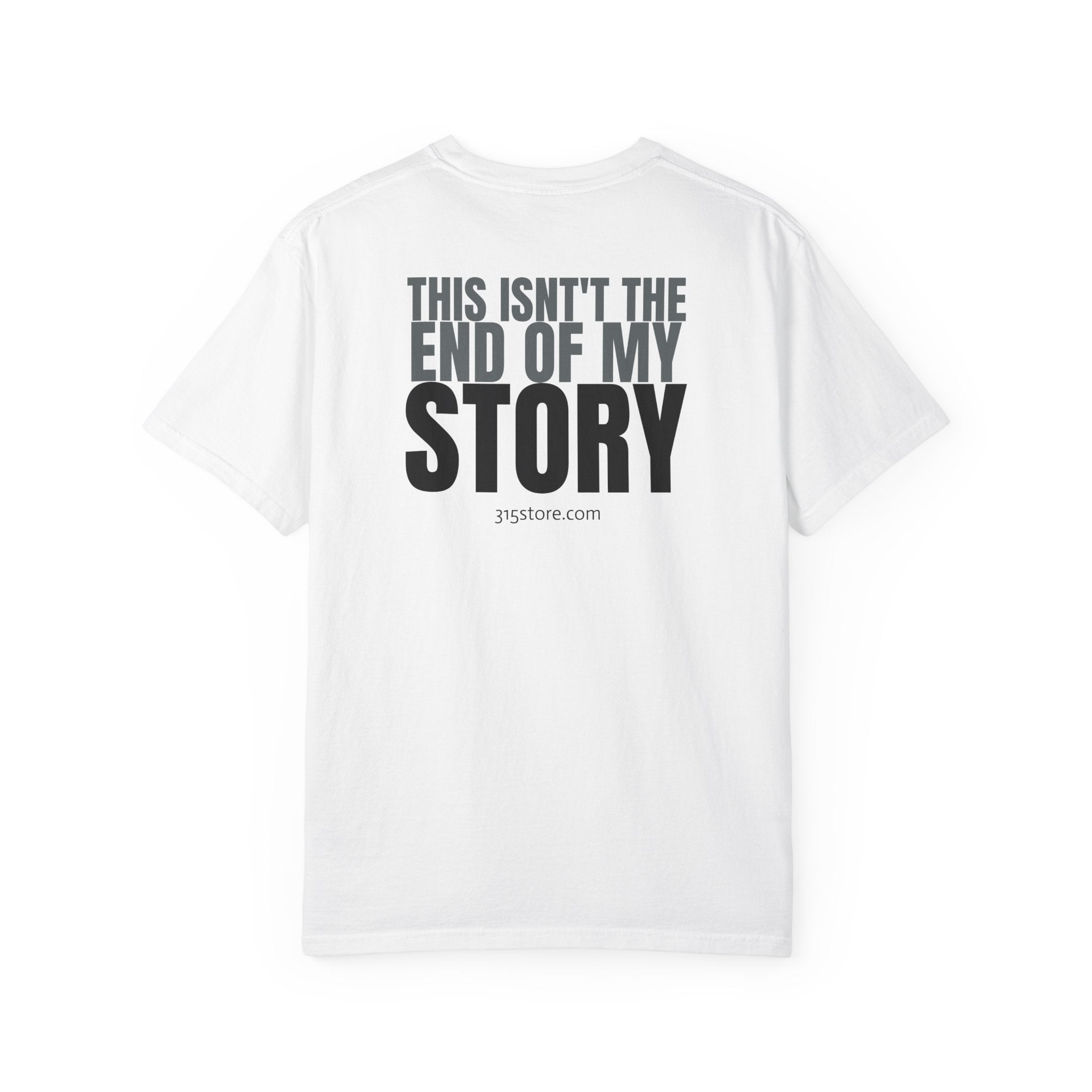 1 - Multi Colors Bold 315 “ this isn’t the end of my story” Store Graphic T-Shirt