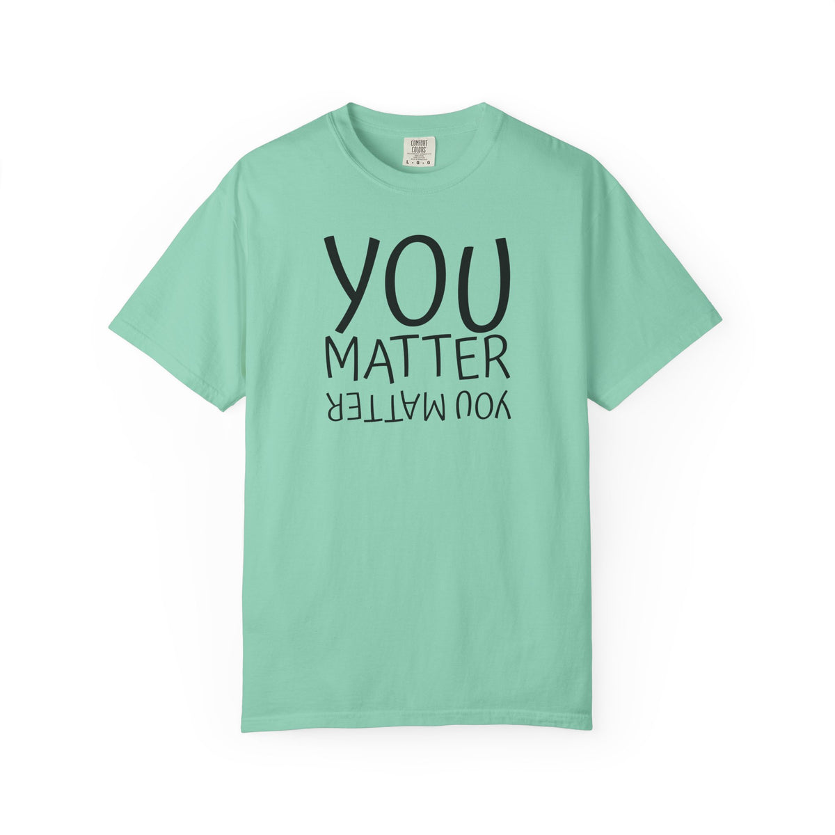 01 - You Matter Multi Color Graphic” Store Graphic T-Shirt