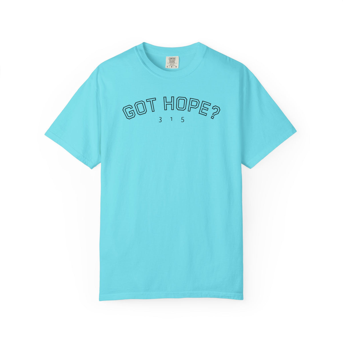 01 - Multi Colors Got Hope? 315 T-Shirt