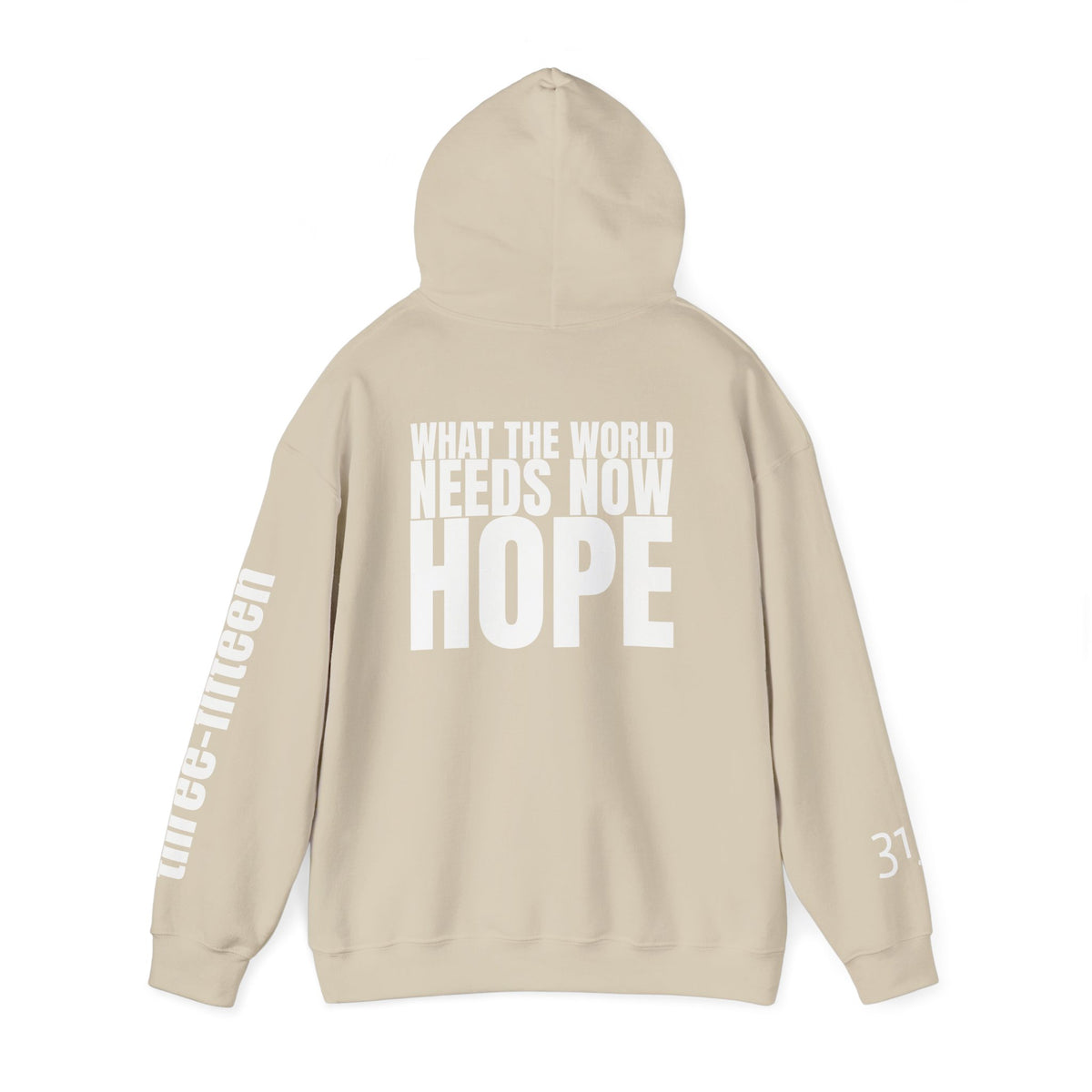 16 - Multi Colors “What the World Needs Now - HOPE”" Inspirational Quote Hoodie - This Isn't The End Of My Story