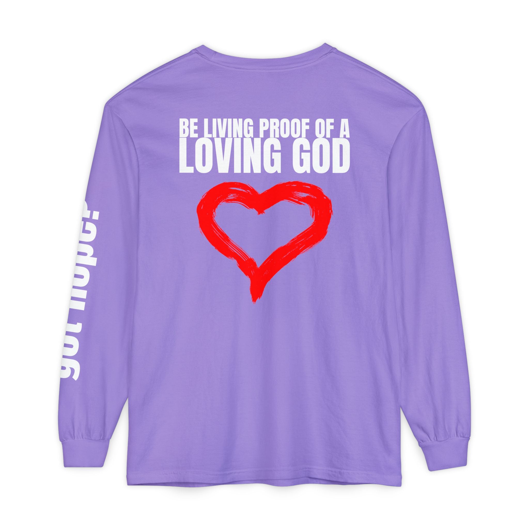 315 Be Living Proof Unisex Long Sleeve T-Shirt - Inspirational Casual Wear