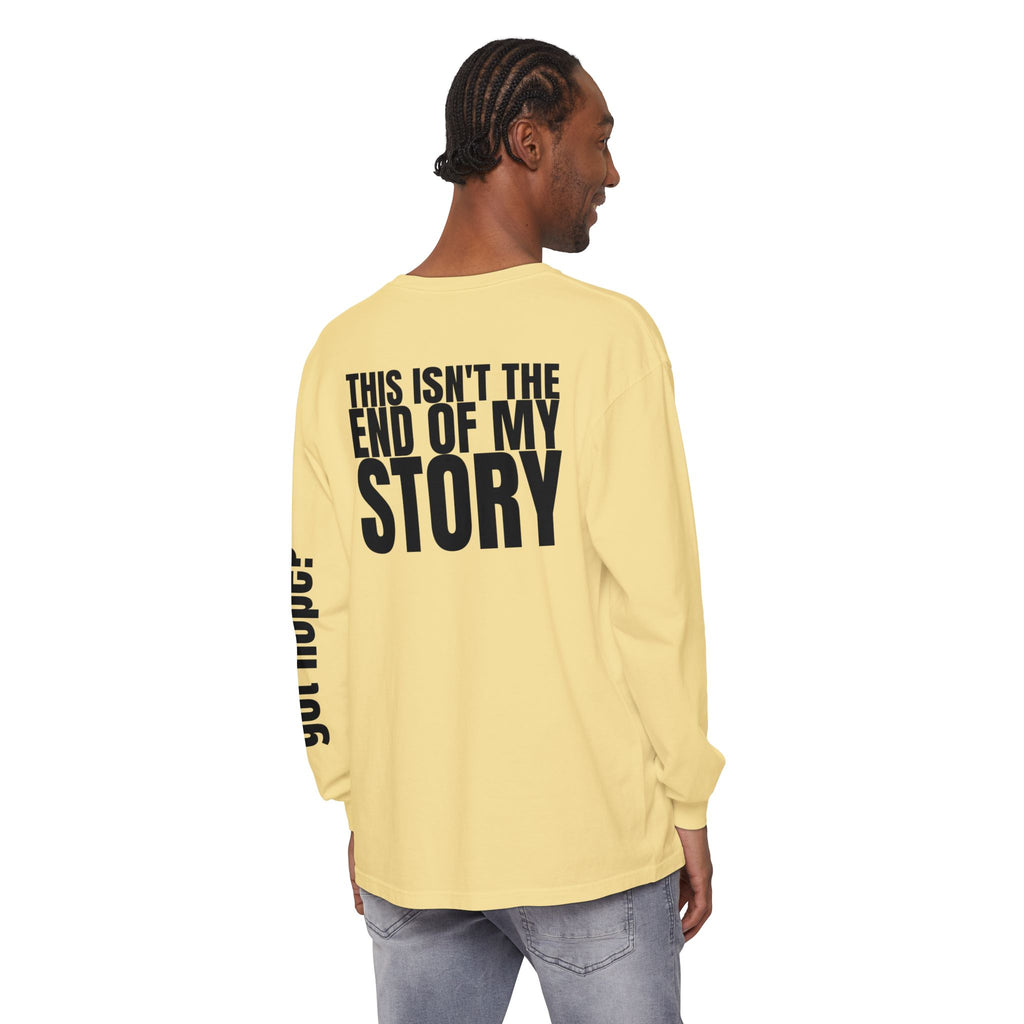 12 - Long sleeve tee 315 “This Isn’t the End of My Story" Unisex Long Sleeve T-Shirt - Inspirational Casual Wear