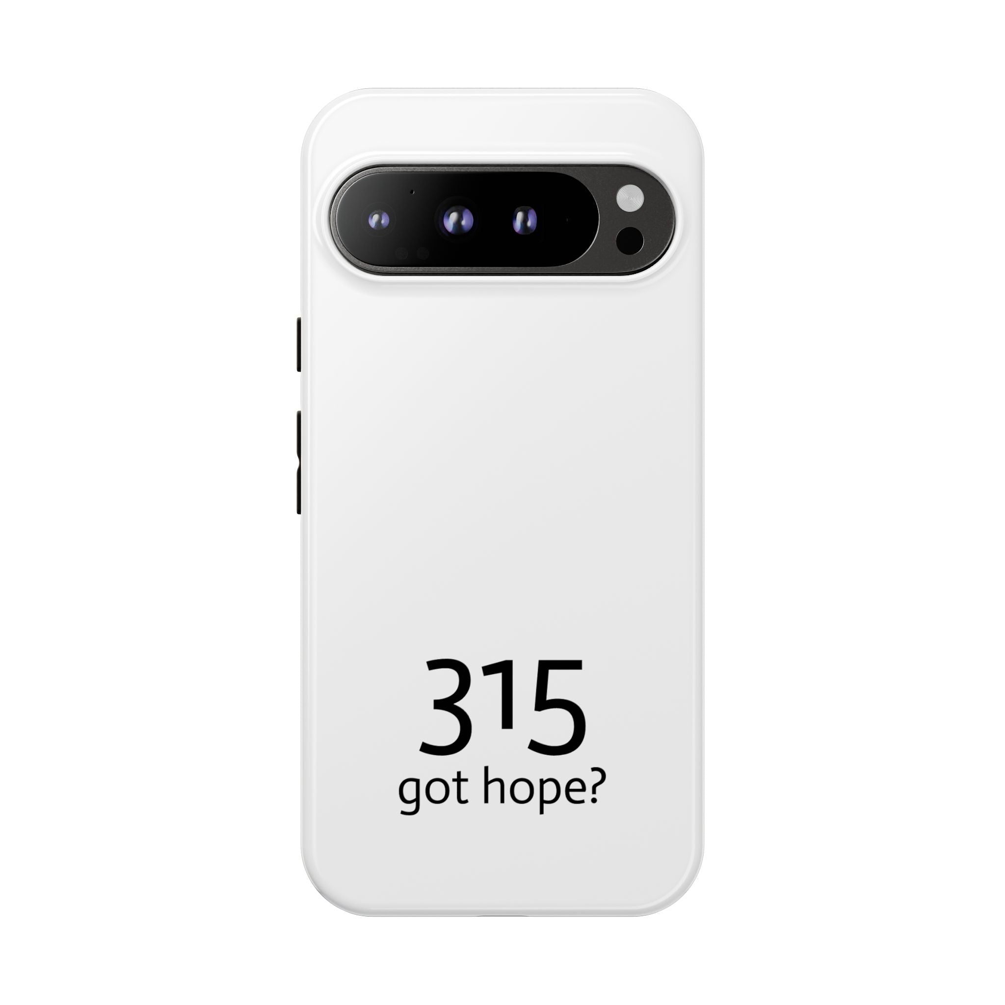 Durable Phone Case - 315 Got Hope?