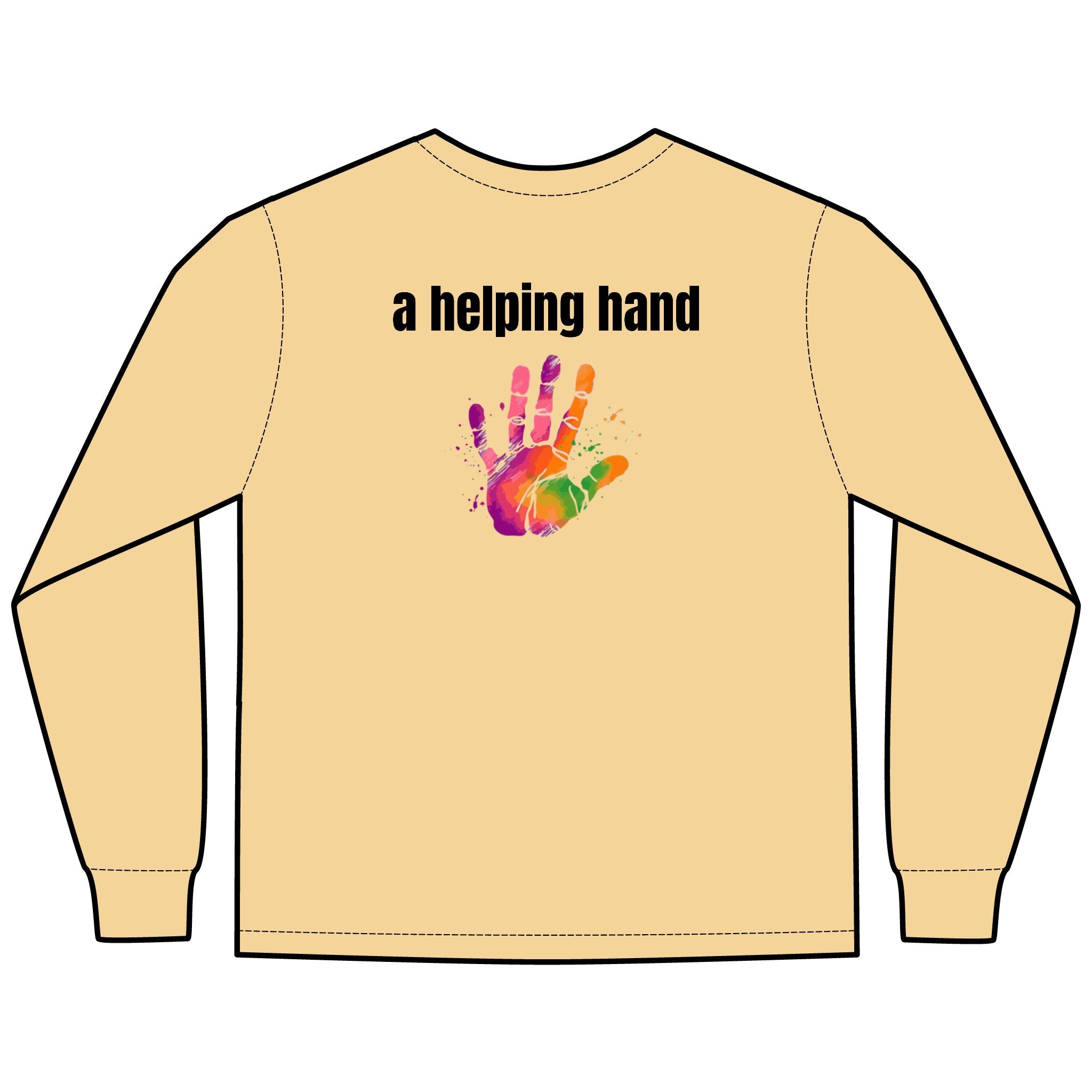 A Helping Hand Multi Colors Hanes Garment-Dyed Long Sleeve T-Shirt with 315 Print