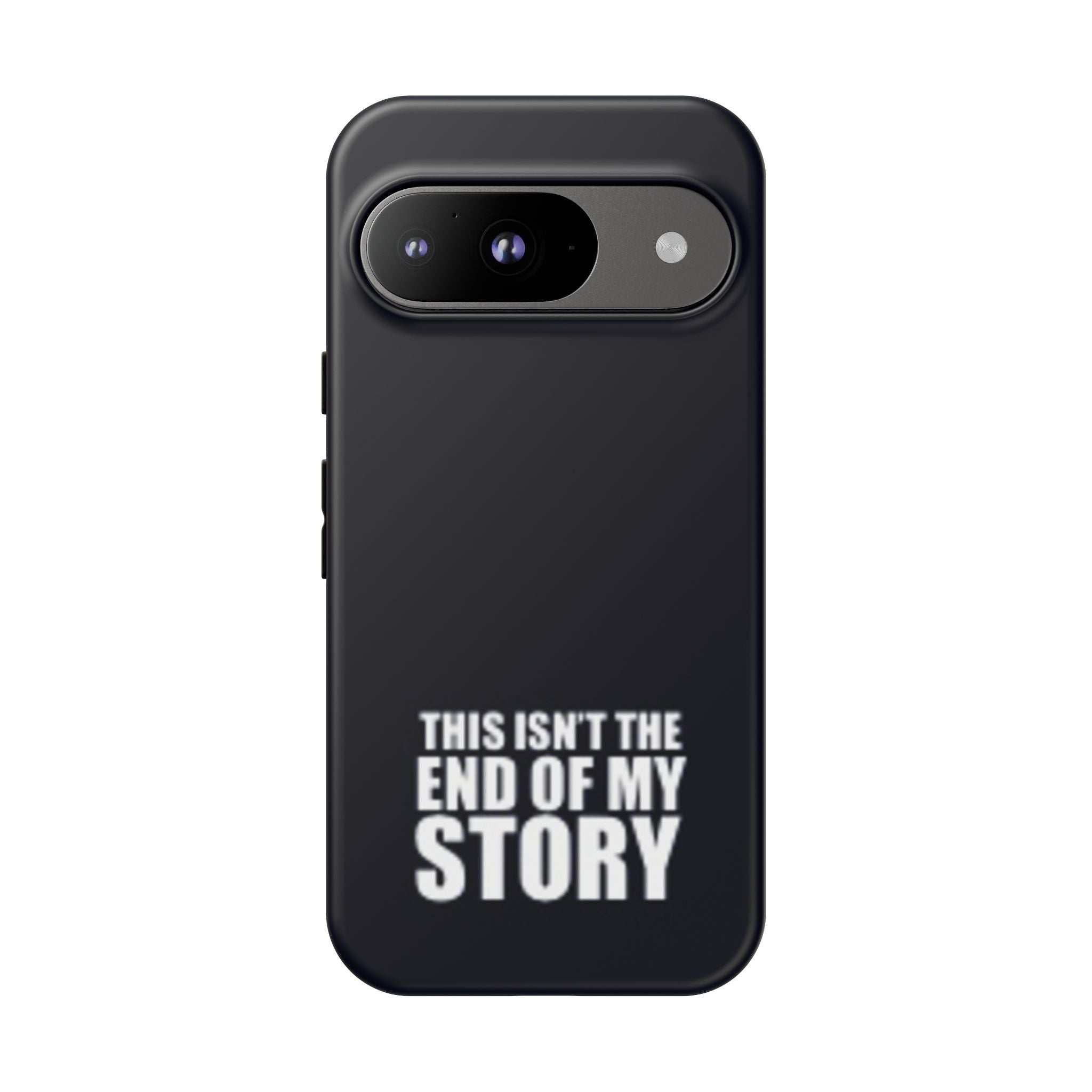 Inspirational Phone Case - 'This Isn't The End of My Story'