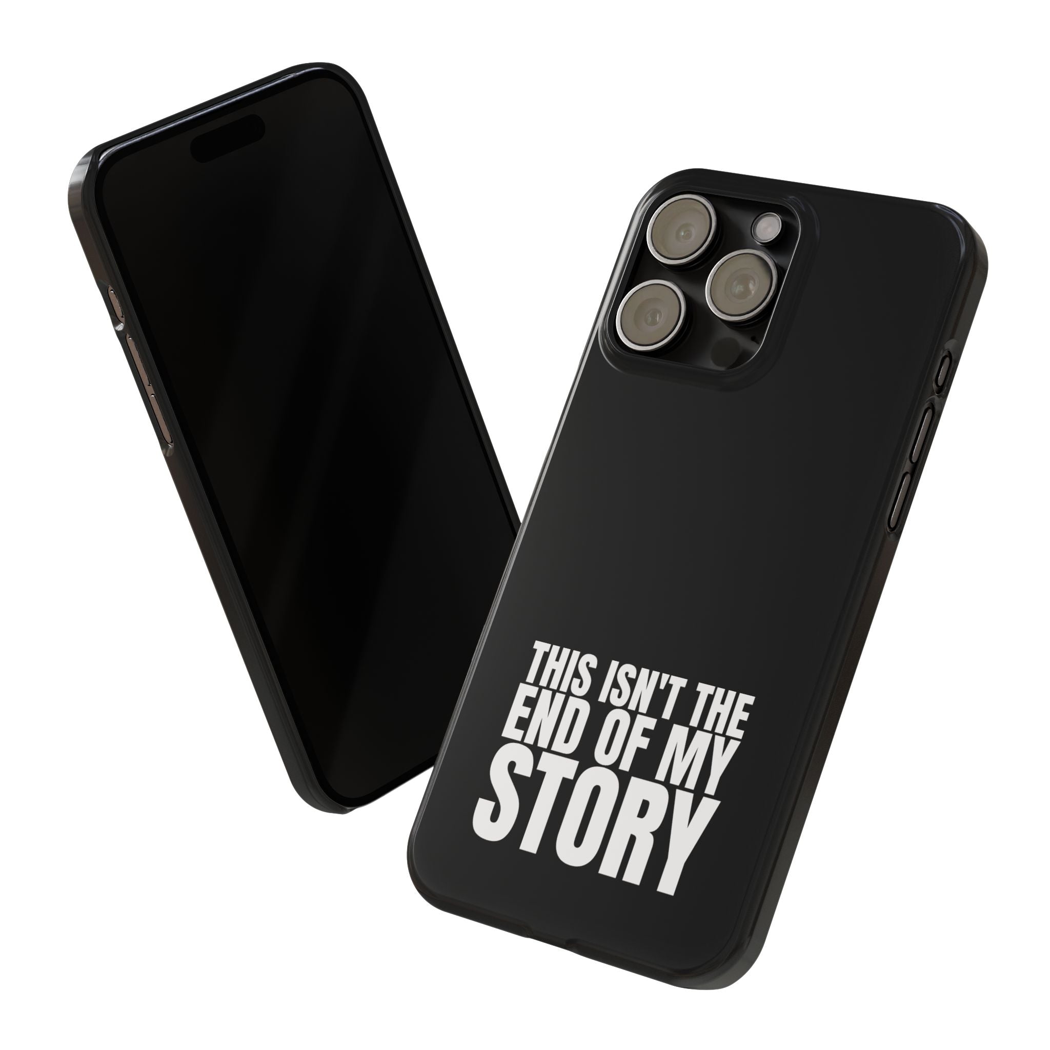 36 - Phone case Slim Phone Case — "This Isn't the End of My Story" Motivational Black Protective Cover