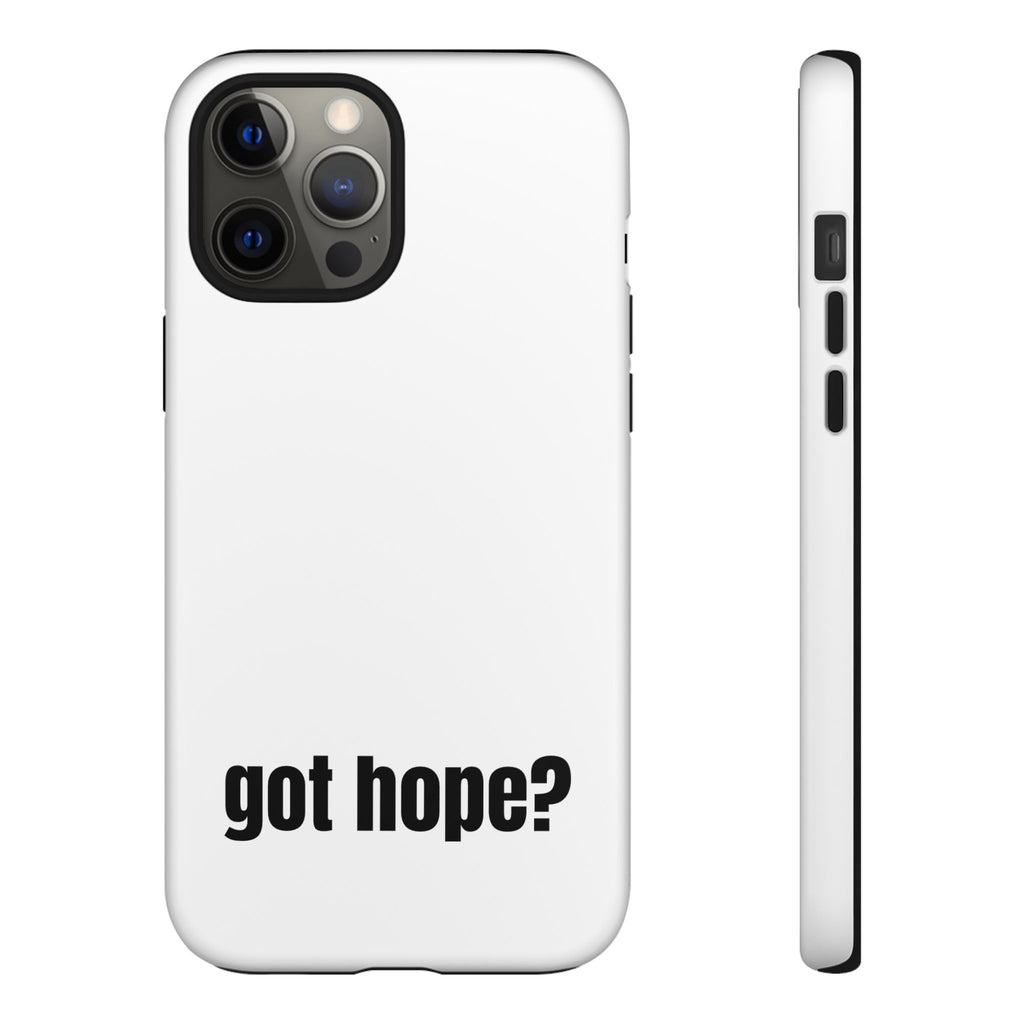 Phone Case — "got hope?" Minimalist Inspirational Protective Cover