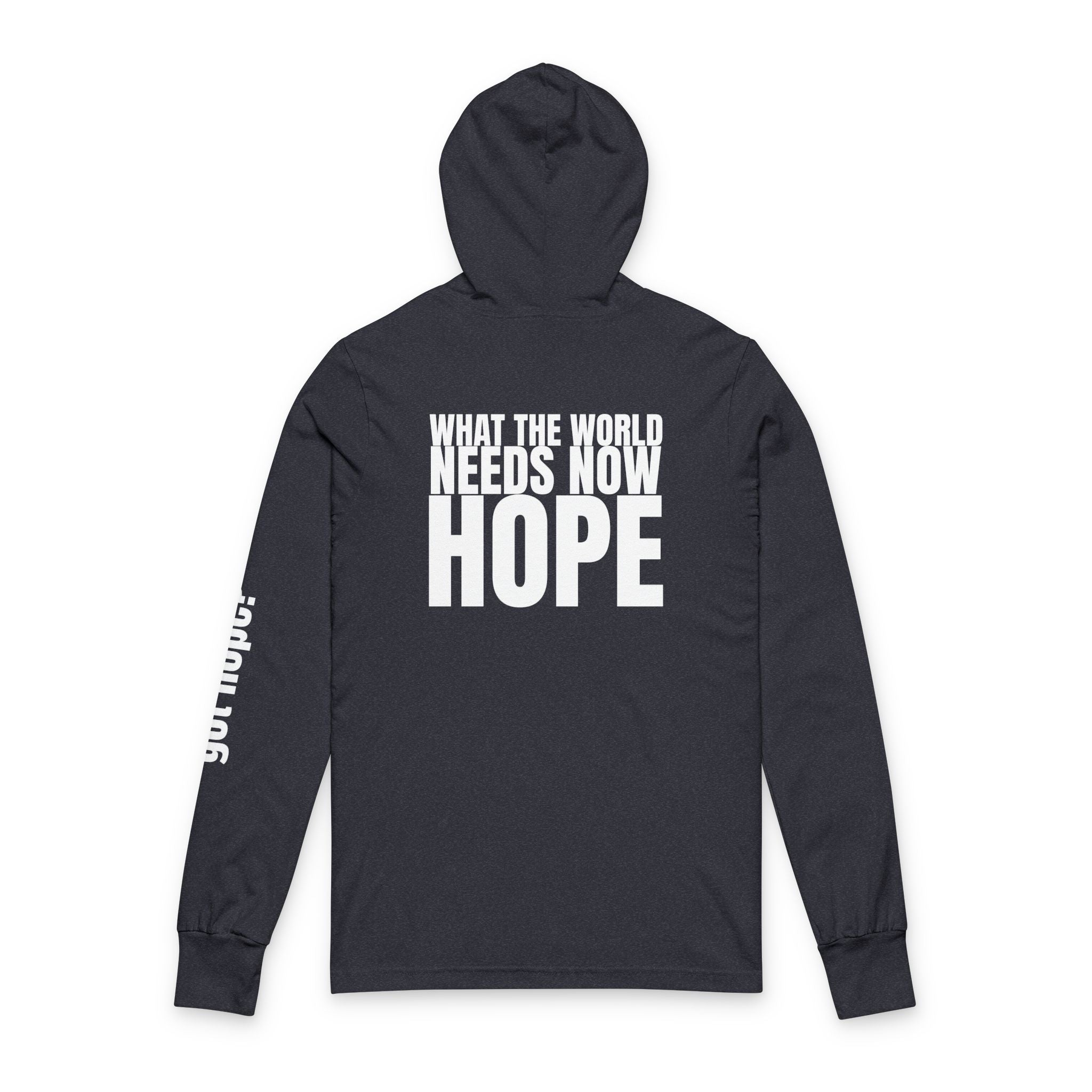 Multi Colors “What the World Needs Now - HOPE”" Inspirational Unisex Hooded Long Sleeve Tee - "This Isn't the End of My Story"