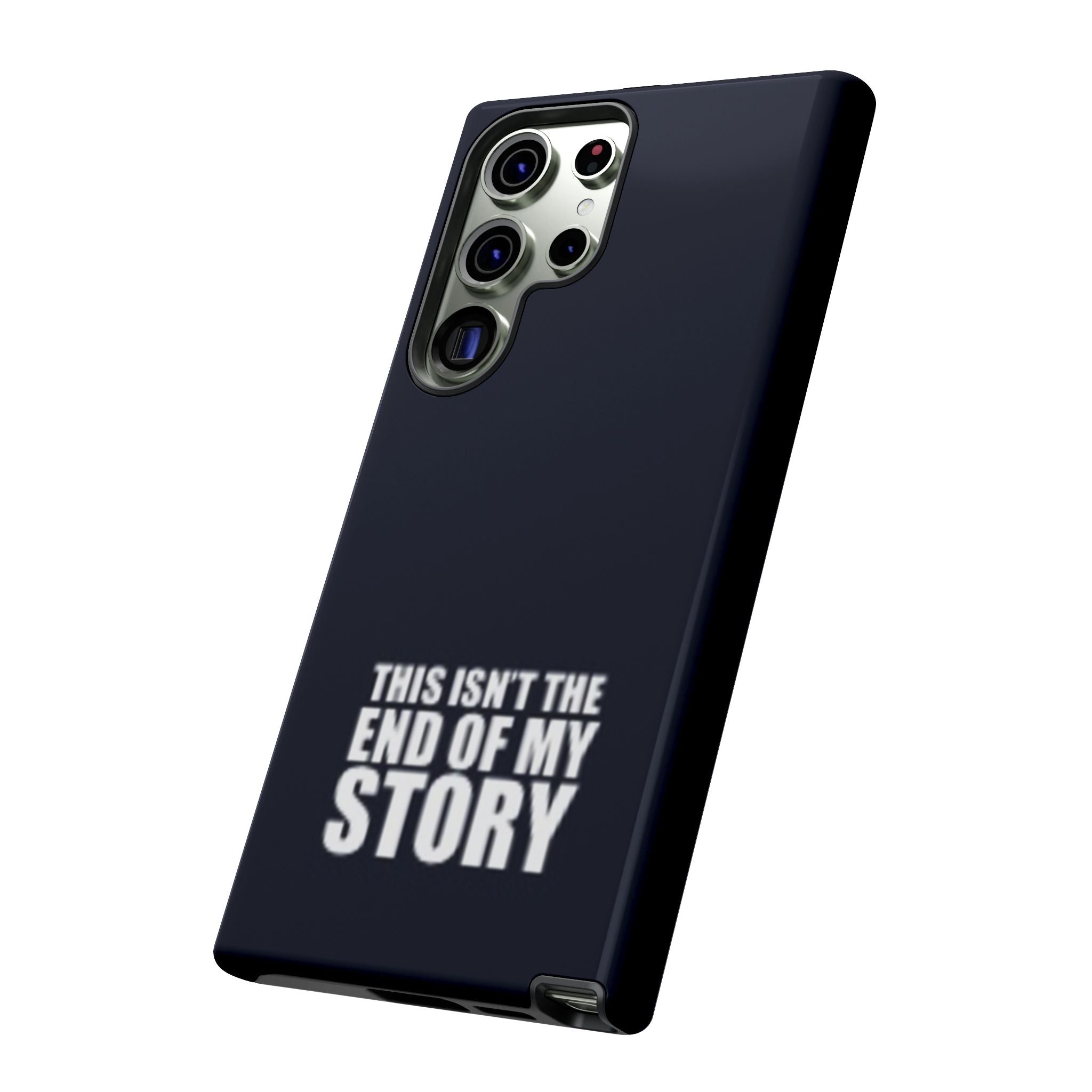 Inspirational Phone Case - 'This Isn't The End of My Story'