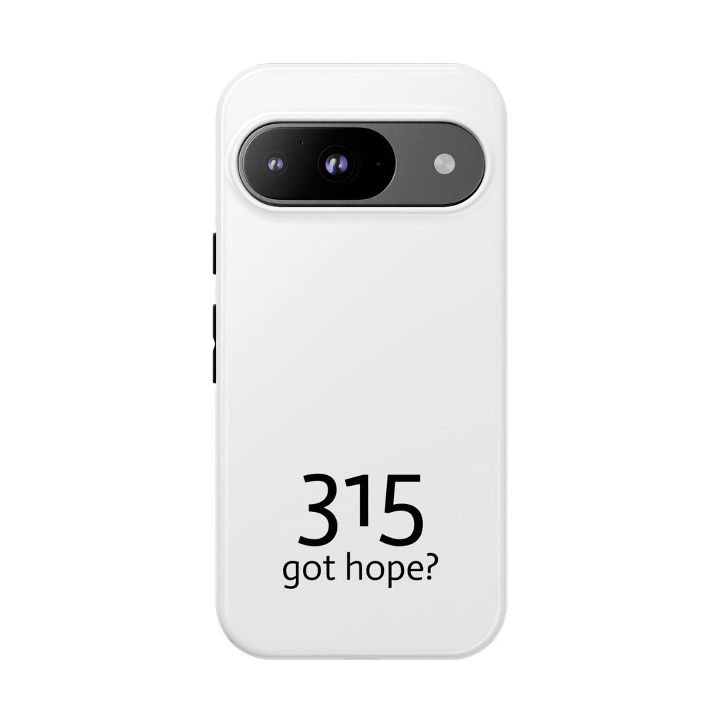 Durable Phone Case - 315 Got Hope?