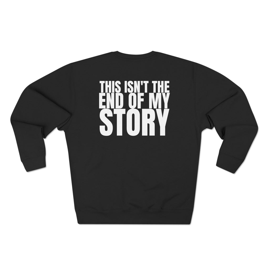 Square 315 - Multi Colors "This Isn't the End of My Story" Inspirational Unisex Crewneck Sweatshirt - "Got Hope?" & "This Isn't the End of My Story"